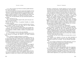 U N CANTO  A LA  P ATRIA  C APÍTULO  8 - T ESTIMONIOS  C. C.: Pero yo pienso que Perón los hubiera podido detener,  del diario. Y después leía. Cuando salíamos en el auto con papá,  pero muere ahí nomás.  él le hacía leer los letreros y leía perfectamente. Fue desde muy  G.: Yo me acuerdo que Leonor [la esposa del brigadier de San  chiquito a la escuela, no lo querían anotar por lo chico que era.  Martín] me contaba que los militares de la Libertadora le saca-  Fue como oyente, porque no tenía seis años, aún tenía cinco, y  ron de su casa de Córdoba hasta los regalos de ella de casa-  como ya sabía leer y escribir lo quisieron llevar. Lo dejaron asis-  miento, cuando le tomaron su casa, diciéndole que habían sido  tir  como  oyente,  no  lo  anotaron  en  la  escuela.  Pero  cuando  regalos hechos al Ministro, y se llevaron de todo de su casa.  empezaron  las  clases,  las  maestras  la  llamaron  a  mamá  y  le  M. S.: Tía, ¿vos qué pensás? ¿De qué orientación política era  dijeron: “Va a quedar, porque es el mejor alumno del grado, res-  mi papá?  ponde como ninguno, y siempre está levantando la mano”.  M. E.: Peronista no era.  Tenía  cinco  años  cuando  entró  a  primer  grado.  Después,  M. S.: Yo no sé de dónde saqué la idea, pero creo que a mi  cuando  iba  a  tercer  año  del  bachiller,  quiso  entrar  al  Colegio  papá le gustaba Frondizi.  Militar. Entonces papá no lo dejó y le dijo: “No, terminá tu bachi-  M.  E.:  Sí,  eso  es  cierto.  Le  gustaba  Frondizi;  es  verdad,  ller”. Y entonces esperó a terminar su bachiller y recién ahí rin-  Frondizi le gustaba.  dió para entrar al Colegio Militar. Y entró. Siempre fue un alum -  A.: De cualquier manera, creo que le gustaba más lo técnico  no aventajado porque era muy inteligente.  que  lo  político.  Insisto  con  este  tema,  pero  ya  verán  algunas  M.: ¿Y cómo era en la juventud, de adolescente?  cosas con el correr de las hojas del libro.  G.: Él era un chico muy de la casa, muy casero, le gustaba  D. J. P.: Me acuerdo de la “pelotita boba” que él estaba des-  mucho enseñar, le enseñaba a los vecinos, a los Ruta, que eran  arrollando. Era una pelotita que él estaba desarrollando y que  sus  amigos.  Era  maestro  de  ellos,  les  explicaba  las  cosas  del  vos la soltabas y saltaba, saltaba y saltaba y no paraba de sal-  colegio. Enfrente de casa vivía una chica, que ha fallecido hace  tar nunca.  poco, de apellido Romano, él la preparó en Matemática. Él les  enseñaba a los chicos de la cuadra, a todos, porque le encanta-  A.: Y que después se hacía como una plastilina.  ba enseñar. Sabía de todo, leía de todo, era muy culto. Ustedes  D. J. P.: Y me decía: “Yo con esto Negro, después que me reti -  conocen a Ruta, han ido a su casa.  re  del  Ejército,  me  pongo  una  fábrica  y  me  quedo  tranquilo”.  A.: Sí, pero fue hace tanto tiempo; yo era muy chico y no me  Pero...  acuerdo bien.  M. E.: Él pensó en algún momento en retirarse…  G.:  Cuando  yo  le  comento  a  él  que  vos  estás  haciendo  un  G.: Pensar que en Brasil lo querían hacer quedarse allá y él  libro sobre tu papá, me trae una foto en la que estamos todos  no quiso porque dijo que le debía mucho a la Argentina, que allí  de chicos, la que te dí, y me dijo:  “Le voy a escribir unas pala-  lo habían hecho estudiar y ser quien era. Y así fue que no quiso  bras”.  quedarse contratado en Brasil. Lo querían contratar en empre-  A.: Sí, tía tengo el testimonio de él sobre papá aquí, en la car-  sas privadas como ingeniero. Y se volvió para la Argentina.  peta de los testimonios; formará parte del libro sin duda.  A.: Sí, sí, sé que tuvo varias ofertas tentadoras.  M.: ¿Cuántos años se llevaban ustedes dos?  G.: En Brasil le dieron el premio al Pacificador. A lo largo de  G.: Yo soy del 27 y Argentino, del 32.  su corta vida, cosechó muchísimos premios, siempre se desta-  M.: ¿Cuántos hermanos eran en total?  có, en todo lo que hizo. Yo estoy tan orgullosa de mi hermano.  G.: Eramos siete, ahora sólo quedamos vivos dos. Argentino  Nosotros, lo incentivamos de muy chiquito, en todo, pero era tan  era  el  menor  de  todos,  el  mimado  de  todos,  te  imaginarás.  bueno, tan cálido, tan buen hermano, tan buena persona.  Germinal Manuel era el mayor, el nació el 4 de abril, el año no  M.: ¿Quién le había enseñado a leer y a escribir?  me acuerdo, después nació Alberto Cirilo (Lito), el 27 de enero,  G.: Tenía un jueguito, que le había regalado Romeo Ferroni.  todos los hermanos se llevaban 18 meses, los que más nos lle-  Era como un pedazo de corcho con maderitas, éstas tenían un  vamos somos Argentino y yo, ya que hubo en el medio otro que  agujerito y le ponía con el clavito y así el armaba las palabras  362  363  