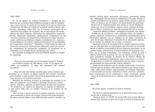 U N CANTO  A LA  P ATRIA  C APÍTULO  9 - H OMENAJES  Año 1984  espíritu  señero  sigue  marcando  derroteros,  generando  impul-  sos, inflamando con su mística arrolladora y fecunda. Porque el  El  22  de  agosto  la  entidad  Familiares  y  Amigos  de  los  coronel Larrabure no ha muerto, sigue siendo numen y guía de  Muertos por la Subversión (FAMUS) invitaba a toda la ciudada -  ésta, su fábrica, que él soñaba con dimensiones de grandeza.  nía a una misa en recuerdo de los caídos en la guerra contra la  Pionero de su modernización, aun desde su cárcel infamante,  subversión. El oficio se realizó en la iglesia Nuestra Señora del  pedía que no se la detuviera; espíritu noble, ansiaba se depu-  Carmen,  Rodríguez  Peña  834,  en  el  noveno  aniversario  de  la  sieran odios y rencores en aras del supremo bien de la patria.  aparición del cadáver de mi padre. Así lo expresaban los auspi-  ” Ingeniero Militar brillante, inteligencia superior, fue ardien-  ciantes del oficio religioso: “Ejecutivos de importantes empresas,  te defensor de su Ejército, cuyo uniforme vistió con orgullo y  obreros,  dirigentes  sindicales,  adolescentes,  integrantes  de  las  pasión argentina. Prisionero en condiciones infrahumanas de la  Fuerzas Armadas, de Seguridad y Policiales de todas las jerar-  subversión  apátrida,  no  se  doblegó  en  su  largo  cautiverio  de  quías, políticos, periodistas, simples ciudadanos, etc. aparecen  más de un año, dándonos el ejemplo de su admirable valentía,  hermanados en el común y doloroso holocausto de los abatidos  de su estirpe de soldado, de su amor a la patria.  por la guerrilla subversiva”. Asimismo, y como todos los años, la  ” Quienes ocultos en la sombra de su propia infamia troncha-  Dirección General de Fabricaciones Militares, junto con sus fie-  ron su vida preciosa, se equivocaron una vez más: no se puede  les  compañeros  de  promoción  realizaron  un  homenaje  en  la  matar el espíritu trascendente de los hombres superiores, no se  Chacarita en la bóveda donde descansan sus restos.  puede ahogar arteramente la llama ardiente de la pasión crea-  En Córdoba la delegación local de FAMUS también le rendía  dora,  no  se  puede  reemplazar  con  banderas  sucias  la  azul  y  su homenaje.  blanca bandera de la patria. Por eso, su espíritu y su genio cre-  ador  presidirán  siempre  el  destino  de  la  Fábrica  Militar  de  Pólvoras y Explosivos Villa María, para proyectarla a un futuro  Discurso pronunciado por el licenciado Carlos E. Álvarez  de grandeza, a través de realizaciones que las viejas y nuevas  en la fábrica militar de Villa María, el día  23 de agosto de  generaciones se comprometan a llevar adelante.  1984,  al  cumplirse  9  años  del  asesinato  del  coronel  ” Cada nueva máquina que se instala, cada nuevo récord pro-  Larrabure  ductivo que se alcanza, cada nuevo producto que lanza al mer-  cado, cada nueva planta, cada proyecto, es el himno silencioso  “ Una vez más nos hemos reunido aquí, junto al busto que  y emocionado que juntos, militares y civiles, obreros y profesio -  perpetúa  en  el  bronce  la  figura  señera  del  coronel  Larrabure,  nales,  entonamos  en  su  homenaje  y  como  testimonio  perma-  para rendirle el emocionado tributo de la admiración que es jus-  nente de la pervivencia de su espíritu y del triunfo final de su  ticia brindar a los hombres ilustres.  ideal.”  ” Muchos de nosotros tuvimos el privilegio de trabajar a su lado, de compartir con él afanes y desvelos, proyectos y espe-  ranzas. Tuvimos, también, la oportunidad de apreciar sus dotes  Año 1985  de conductor, su espíritu de empresa, su empuje de visionario  y,  por  sobre  todo  ello,  su  calidez  humana  y  la  nobleza  de  su  El 23 de agosto, el diario La Gaceta titulaba:  corazón.  ” Por eso hoy, a nueve años de su injusto martirio, de su bár-  “ Se evocó al coronel Larrabure en el aniversario de su ase-  baro asesinato, a pesar del tiempo transcurrido más inexplica-  sinato por la subversión  ble para nuestra razón y más doloroso para nuestro corazón; su  ” Buenos Aires, 23 (DYN). El coronel (R) Juan Carlos Moreno  afirmó hoy, durante el acto con el que se evocó la memoria del  400  401  