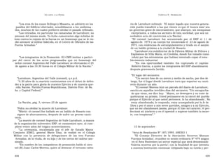 U N CANTO  A LA  P ATRIA  C APÍTULO  9 - H OMENAJES  ” Los ecos de los casos Scilingo y Massera, se advierte en los  rio de Larrabure subrayó:  ‘El mejor legado que nuestra genera-  pasillos del Edificio Libertador, sensibilizaron a los uniforma -  ción pueda transferir a las que vienen es que el ‘nunca más’ sea  dos, muchos de los cuales prefieren olvidar el pasado reflotado.  un generoso gesto de sinceramiento, que abarque, sin mezquinas  ” Los retirados, en particular los camaradas de Larrabure, no  excepciones, a todos los sectores de esta sociedad, que sea un  piensan del mismo modo. Ya hubo comentarios algo subidos de  verdadero acto de contricción a la Nación’.  tono contra la cúpula de la fuerza en un homenaje que se le rin-  ” El  coronel  Larrabure  fue  secuestrado  por  el  ERP  el  11  de  dió anteayer al militar fallecido, en el Centro de Oficiales de las  agosto de  1974 y su cuerpo fue encontrado el  23 de agosto de  Fuerza Armadas.”  1975, con evidencias de estrangulamiento y tirado en el zanjón  de un baldío próximo a la ciudad de Rosario.  ” Larrabure era subdirector de la Fábrica Militar de Pólvora y  Explosivos de Villa María, en Córdoba, donde fue tomado como  “ Los integrantes de la Promoción  82-CMN invitan a partici-  rehén por los extremistas que habían intentado copar el esta-  par  del  cierre  de  los  actos  programados  que  en  homenaje  del  blecimiento industrial.  señor coronel Argentino del Valle Larrabure se efectuarán el 25  ” En  esa  oportunidad  también  fue  capturado  el  capitán  de agosto a las 10.30 horas en el Colegio Militar de la Nación.”  Roberto García, a quien los integrantes del ERP abandonaron  después gravemente herido.  ” El lugar del secuestro  “ Larrabure, Argentino del Valle (coronel), q.e.p.d.  ” Un oscuro foso de un metro y medio de ancho, por dos de  ” A 20 años de tu martirio continuamos con el deber de defen-  largo, fue el lugar donde Larrabure tuvo que soportar su cauti-  der a la patria para gloria de nuestro Ejército y de nuestra que-  verio durante un año.  rida Nación. Partido Fuerza Republicana, Distrito Prov. de Bs.  ” El coronel Moreno leyó un párrafo del diario de Larrabure,  As. y Capital Federal.”  escrito en aquellos terribles días del secuestro. “Un encapucha-  do que viene, me dice hoy:  `Mayor, no desespere y no trate de  quebrantar su prisión. Usted permanece en la cárcel del pueblo  porque el Ejército al que usted pertenece, lo ha abandonado´. No  La Nación, pág. 3, viernes 25 de agosto  estoy abandonado, le respondo, estoy acompañado por la fe de  Dios y por el amor a mis seres queridos, amigos y a mi Ejército,  “ Piden no olvidar la muerte de Larrabure  que no me abandonará jamás, porque él hizo mi carácter, él per-  ” Mártir: el coronel fue hallado en un baldío de Rosario con  feccionó mi intelecto y en él aprendí a superar también la muer-  signos de ahorcamiento, después de sufrir un penoso cauti-  te, con templanza”.”  verio.  ” La muerte de coronel Argentino de Valle Larrabure, a manos  de la organización subversiva ERP, se conmemoró ayer, al cum -  plirse veinte años del trágico acontecimiento.  15 de septiembre  ” La  ceremonia,  encabezada  por  el  jefe  de  Estado  Mayor  Conjunto  (EMC),  general  Mario  Díaz,  se  realizó  en  el  Colegio  “ Acta de Resolución Nº 187/1995. ANEXO 1  Militar  con  la  presencia  de  delegaciones  de  las  tres  Fuerzas  ” El  Consejo  Directivo  de  la  Asociación  Socorros  Mutuos  Armadas, de la viuda, de su hija y de los nietos del militar ase-  ‘ Fuerzas Armadas’, reunidos en sesión ordinaria Nº 479 asigna  sinado.  en el Área Panteones un sector especial que será denominado  ” En nombre de los compañeros de promoción hablo el coro-  ‘ Galería muertos por la patria’, con la finalidad de que ‘permita  nel (R) Juan Carlos Moreno, quien al destacar el tortuoso calva-  a nuestra Institución continuar cobijando bajo su tutela y per-  408  409  