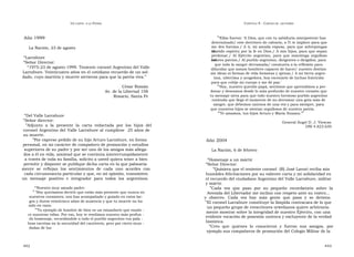 U N CANTO  A LA  P ATRIA  C APÍTULO  9 - C ARTAS DE  LECTORES  Año 1999  ” ‘ Ellas fueron: ‘A Dios, que con tu sabiduría omnipotente has  determinado/ este derrotero de calvario, a Ti te imploro para que me des fuerzas./ A ti, mi amada esposa, para que sobrepongas tu  La Nación, 23 de agosto  abatido espíritu por la fe en Dios./ A mis hijos, para que sepan perdonar./ Al Ejército argentino, para que mantenga orgulloso los  “ Larrabure  colores patrios./ Al pueblo argentino, dirigentes o dirigidos, para  ” Señor Director:  que toda la sangre derramada/ conmueva a la reflexión para  “ 1975-23 de agosto-1999. Teniente coronel Argentino del Valle  dilucidar que somos hombres capaces de hacer/ nuestro destino  Larrabure. Veinticuatro años en el cotidiano recuerdo de un sol-  sin ideas ni formas de vida foráneas y ajenas./ A mi tierra argen-  dado, cuyo martirio y muerte sirvieron para que la patria viva.”  tina, ubérrima y acogedora, hoy escenario de luchas fratricida  para que cobije mi cuerpo y me dé paz.’  César Román  ” ‘ Hoy, nuestro querido papá, sentimos que aprendimos a per-  Av. de la Libertad 158  donar y deseamos desde lo más profundo de nuestro corazón que  Rosario, Santa Fe  tu mensaje sirva para que todo nuestro hermoso pueblo argentino  entienda que llegó el momento de no derramar una gota más de  sangre, que debemos unirnos de una vez y para siempre, para  que nuestros hijos se sientan orgullosos de nuestra patria.  ” ‘ Te amamos, tus hijos Arturo y María Susana.’ ”  “ Del Valle Larrabure  ” Señor director:  General Ángel D. J. Viescas  ” Adjunto  a  la  presente  la  carta  redactada  por  los  hijos  del  DNI 4.823.630  coronel Argentino del Valle Larrabure al cumplirse  25 años de su muerte.  ” Por expreso pedido de su hijo Arturo Larrabure, en forma  Año 2004  personal, en mi carácter de compañero de promoción y estudios  superiores de su padre y por ser uno de los amigos más allega-  La Nación, 6 de febrero  dos a él en vida, amistad que se continúa ininterrumpidamente  a través de toda su familia, solicito a usted quiera tener a bien  “ Homenaje a un mártir  permitir y disponer se publique dicha carta en la que palmaria-  ” Señor Director:  mente  se  reflejan  los  sentimientos  de  cada  uno  acordes  con  ” Quisiera que el teniente coronel  (R) José Lavori reciba mis  cada circunstancia particular y que, en mi opinión, transmiten  humildes felicitaciones por su valiente carta y mi solidaridad en  un  mensaje  positivo  e  integrador  para  todos  los  argentinos.  el recuerdo del ciudadano Argentino del Valle Larrabure, militar  y mártir.  ”‘ Nuestro muy amado padre:  ” Cada  vez  que  paso  por  su  pequeño  recordatorio  sobre  la  ”  ‘ Hoy queríamos decirte que estás más presente que nunca en  Avenida del Libertador me inclino con respeto ante su rostro...  nuestros corazones; nos has acompañado y guiado en estos lar-  y  observo.  Cada  vez  hay  más  gente  que  pasa  y  se  detiene.  gos y duros veinticinco años de ausencia y que tu muerte no ha  ” El coronel Larrabure constituye la límpida contracara de lo que  sido en vano.  un pequeño grupo de reescritores orwelianos quiere arbitraria-  ” ‘ Tu ejemplo de hombre de bien es un estandarte que enalte -  mente mostrar sobre la integridad de nuestro Ejército, con una  ce nuestras vidas. Por eso, hoy te rendimos nuestro más profun -  evidente vocación de posesión unívoca y excluyente de la verdad  do homenaje, recordándole a todo el pueblo argentino tus pala -  histórica.  bras escritas en la oscuridad del cautiverio, pero por cierto inun -  ” Creo  que  quienes  lo  conocieron  y  fueron  sus  amigos,  por  dadas de luz  ejemplo sus compañeros de promoción del Colegio Militar de la  442  443  