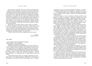 U N CANTO  A LA  P ATRIA  C APÍTULO  9 - C ARTAS DE  LECTORES  ” ¿De qué valen ascensos, discursos y honores post-mortem?  expresarse ya que no está entre nosotros, él mismo, en una de  ” Esta es hora de verdades y ante los vivos, los que pueden ser  sus últimas cartas que nos envió desde su cautiverio, nos dijo:  sacrificados como él para que entiendan que esta muerte no es  ” ‘ A mis hijos les pido, que no olviden mi mensaje: aun suceda  una muerte más. Es la más dolorosa y terrible de las muertes,  lo peor, no deben odiar a nadie, y devolver la bofetada poniendo  es la muerte de un argentino que llevaba el orgullo de ser argen-  la otra mejilla’.  tino hasta en su nombre. En él, el amor por su Patria iba mucho  ” Nuestro  padre  no  fue  un  represor.  Nuestro  padre  era  un  más allá de la dialéctica que tan profusamente usan quienes no  hombre  de  carácter  tranquilo  y  pausado,  aunque  muy  firme.  tienen ni inteligencia ni coraje como para reconocer que debe-  Amaba profundamente la vida, estaba siempre lleno de proyec-  mos  terminar  con  el  odio,  con  la  demencia  asesina,  porque  tos, era muy sensible y profundamente religioso. Tenía una for-  nuestro país se está desangrando estérilmente. Empecemos por  mación  eminentemente  técnica,  era  ingeniero  químico,  y  no  salvar a los hombres, porque sin ellos nada es posible, ni siquie-  poseía inclinación por la política. Nunca lo vimos portar armas.  ra las instituciones.  El día que lo secuestraron tampoco portaba ninguna.  ” Recuerdo una vez más su frase ‘el amor mueve al mundo’...  ” Cuando fue tomado prisionero, hacía siete meses que habí-  Sí,  coronel  Argentino  del  Valle  Larrabure:  tenemos  que  creer,  amos  llegado  de  Brasil,  donde  habíamos  vivido  durante  dos  aun en instancias tan difíciles, que el amor mueve al mundo.  años, debido a que nuestro padre había ido a hacer un posgra-  Pero, ¿cómo creer que existe amor para los que vilmente te ase-  do en Ingeniería Química, donde su trabajo “Nitración de celu-  sinaron, para los que tan injustamente te hicieron sufrir y para  losa  por  proceso  no  clásico”  tuvo  mucha  repercusión  en  el  aquellos que pudiendo ayudarte no lo hicieron?  Instituto brasileño. El director de dicho Instituto menciona que  ” Repito: nunca hubo tantos culpables para una muerte.  nuestro padre ‘era un hombre de magníficas condiciones morales  e intelectuales’, por lo que en diciembre de 1973 el vecino país  D. D. V.  lo condecoró con la ‘Orden del Pacificador’.  Capital Federal”  ” A nuestro padre se lo sometió a todo tipo de torturas físicas  y psicológicas durante un año de cautiverio. Aun así no pudie-  ron quebrarlo, ni hacer que trabajara para ellos a cambio de su  Año 1998  libertad, como le ofrecían constantemente. En su diario, encon-  trado en su celda, comenta que sus captores le acercaban libros  Carta dirigida al doctor Mariano Grondona  de política revolucionaria y le ofrecían su libertad a cambio de  (Hora Clave), 21 de septiembre  que trabajara como asesor para sus fábricas.  ‘A ese precio no  “ Estimado Dr. Mariano Grondona:  quiero la libertad’, fue su única respuesta.  ” Somos los hijos del coronel Argentino del Valle Larrabure,  ” ‘ Para prepararme me han ofrecido la bibliografía correspon-  Arturo y María Susana Larrabure. Nos dirigimos a Usted a raíz  diente pero persisto en mi obstinación de mi poco apego a tales  de lo expresado en su programa el pasado jueves. Es la prime-  estudios e insisto en que deseo libros de matemática, física o quí-  ra y última vez que nos expresaremos sobre nuestro padre en  mica. Les expresé que mi formación es eminentemente técnica y  público, ya que el profundo dolor que llevamos sobre el destino  que no siento vocación por la política’.  de  nuestro  padre  es  algo  muy  personal;  pertenece  a  nuestra  ” A partir de enero de 1975 no recibimos más cartas de nues-  esfera  privada  y  no  deseamos  que  se  haga  política  sobre  su  tro padre. No sabemos como fue su cautivero a partir de enton-  muerte.  ces. Teníamos quince y diecisiete años cuando tuvimos que ver  ” Le escribimos estas líneas sin ningún sentimiento de odio  el cadáver de nuestro padre. Estaba extremadamente delgado,  hacia nadie, ni de venganza alguna, simplemente nos inspira un  pesaba cuarenta kilos menos, se veía muy golpeado y lastimado  sentimiento  de  justicia  hacia  nuestro  padre,  que  no  puede  y tenía una gran marca en el cuello.  450  451  