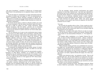 U N CANTO  A LA  P ATRIA  C APÍTULO  9 - C ARTAS DE  LECTORES  dar, pero sí perdonar’ , considera. Y afirma que  ‘el camino para  ” De  ese  mensaje,  extrae  muchas  conclusiones  que  puede  hacer frente a los problemas no es empuñar armas o poner bom -  expresar en estos días. Sostiene que  ‘uno tiene que transmitir a  bas’.  los jóvenes que con la violencia no se solucionan las diferencias.  ” El 24 de marzo se conmemoró un nuevo aniversario del últi-  Se puede pensar distinto y el camino para hacer frente a los pro-  mo golpe de estado, que tuvo lugar en 1976. La mencionada jor -  blemas  no  es  la  violencia,  empuñar  armas  o  poner  bombas’.  nada  el  presidente  Néstor  Kirchner  inauguró  el  Museo  de  la  Muestra la misma posición que su hermano, en el sentido de  Memoria en el predio que ocupó hasta entonces la Escuela de  que  ‘hubo  horrores  de  ambos  lados’.  Sobre  este  punto  agrega  Mecánica de la Armada  (ESMA), donde funcionó un centro de  que ‘aunque a veces parece que fueran de algunos, los derechos  detención clandestino.  humanos son de todos’.  ” El viernes 26 de marzo, el diario La Nación publicó una carta  de Arturo Larrabure, hijo del mayor Larrabure, quien fue ejecu-  ” Un caos  tado  por  el  ERP  en  agosto  de  1975.  Desde  Claromecó,  María  ” El recuerdo de aquellos años es duro. ‘Creía cuando me decí -  Susana  Larrabure,  hija  del  militar,  coincide  con  su  hermano  an que mi papá estaba vivo y cuando apareció estaba deshecho.  Arturo en defender una posición pacífica y sostiene que única-  Era muy chica, me doy cuenta que ahora si me sucediera algo así  mente de esta manera se podrá construir un futuro mejor para  reaccionaría de otra manera’.  los argentinos.  ” Relata que  ‘mi padre tenía asma. Estuvo un año en un agu-  ” ‘ En un momento en el cual se está revolviendo tanto el pasa-  jero de dos metros, donde no podía estar parado. Después apa-  do, creo que no se debe olvidar, pero sí perdonar. Coincido total-  reció tirado en una alcantarilla de Rosario, el  19 de agosto de  mente con mi hermano: hubo horrores de ambos lados’, afirma.  1975’.  María  Susana  recuerda  este  hecho  trágico  sin  rencores.  “Nos  ” La  familia  debió  trasladarse  a  la  Capital  Federal.  ‘ Era  un  llegaban  algunas  cartas  por  correo  y  respondíamos  mediante  caos, se vivía un clima realmente de terror’ , afirma. A modo de  solicitadas  -comenta-. Era una época muy dura para todos, yo  ejemplo, indica que  ‘en una oportunidad se registró una denun-  tenía 17 años y mi hermano 15. A mi padre lo secuestraron y a  cia anónima de que en mi casa había una célula terrorista y casi  los pocos meses cumplí 18 años. En sus cartas siempre nos dio  nos matan a todos. Podían entrar y barrer con todo o llegar para  un mensaje alentador, nos preparó para que aunque sucediera lo  ver que era una falsa alarma. Hicieron lo último, pero se vivían  peor no guardáramos odio o rencor, que estuviéramos dispuestos  situaciones peligrosas’.  a dar la otra mejilla, siempre nos inculcó esto’.  ” María Susana señala que‘hubo una posibilidad de encontrar  ” La sensación de inseguridad dejó su huella, porque ‘el miedo  a mi papá vivo. Los guerrilleros comenzaron a tomar contacto por  te marca. Ese miedo de andar por la calle y no saber si a vos tam -  medio de una casa de mi tía, la hicieron ir a diferentes lugares;  bién te van a llevar; eso lo viví’.  luego ocurrió algo similar con mi hermano y yo. Pedimos una foto  ” En el relato, describe el día en que fue secuestrado su padre.  de mi padre, nos indicaron un lugar al que debíamos ir, teníamos  ‘ Vivíamos  en  Villa  María,  Córdoba,  en  la  Fábrica  de  Pólvora  y  que entrar a un baño y fijarnos detrás del espejo, fue como una  Explosivos. En ese momento me encontraba en la ciudad y cuan-  película’.  do volví, el ERP ya se lo había llevado a mi papá. Se lo llevaron a  ” Define esta instancia como  ‘un momento crucial’ . Esto es así  él y a un capitán. Eso fue el 10 de agosto de 1974. Perón había  considerando que  ‘por mi padre pidieron un canje por cinco gue-  muerto hacía poco’.  rrilleros. Nos encontramos en la casa de mis abuelos con una gue-  ” Ese día cambió su vida. Y transcurrió poco más de un año  rrillera, cuando la miré me di cuenta que no tenía muchos años  hasta que el militar e ingeniero químico apareciera muerto. ‘En  más que yo, todos esos jóvenes fueron los que murieron y los que  un  primer  momento  pensamos  que  se  lo  habían  llevado  a  hoy están, en ese entonces mandaban’.  Córdoba, pero no sabíamos dónde estaba. En todo ese tiempo nos  Vuelve a hacer mención de la foto. ‘Nos llega a nosotros, ahora  llegaron tres o cuatro cartas, allí está el mensaje de mi papá...’.  la tiene el Ejército’, puntualiza . ‘Está mi papá en pijama, es una  464  465  