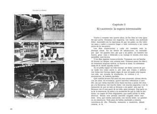 U N CANTO A LA  P ATRIA  Capítulo 3  El cautiverio: la espera interminable  Vuelvo a retomar mis quince años; ya los días no eran igua- les que antes. Vivíamos con angustia, con miedo, con profundo dolor, mezclado con la esperanza de que mi padre un día volve- ría sano y salvo a nuestro hogar y todo retornaría a ser como antes de su secuestro.  Los  días  transcurrían  y  cada  vez  rondaba  más  la  desespe- ranza.  En  mi  mente  de  adolescente,  no  entendía  por  qué  me pasaba esto, por qué a mi padre, un hombre tan bueno, gene- roso y dedicado a su trabajo le tocaba vivir esta pesadilla, esta locura.  Y los días seguían transcurriendo. Tratamos con mi familia de formar un bloque; nos unimos más. Veíamos pasar los días y no teníamos ninguna noticia, ni buena ni mala, no sabíamos nada de él, desde aquella noche.  Ya no podía seguir mi vida normal, me daba cuenta de que ya  nada  era  como  antes  y,  por  más  que  rezara  y  pidiera  con todas mis fuerzas algún signo de que mi padre aún seguía con vida,  me  invadía  la  desolación,  la  tristeza  y  el  sentimiento  de haberlo perdido.  Qué cambio brusco fue para mí esta situación, pienso ahora, con los años. Al recordarla, quiero hacerles reflexionar a uste- des, los que están leyendo estas hojas escritas a pesar del tiem - po y la distancia, con mucho dolor, con mucha angustia y con la sensación de que no sólo se llevaron a mi padre, sino que se llevaron con él una parte de mi vida, para siempre. Esa parte es la de la inocencia, la niñez y la sensación de que la vida es her- mosa, un regalo de Dios inigualable, que nadie puede ni debe destruir.  Sentía  una  pesada  mochila  cargada  sobre  mis  hom - bros, que estaba marcando, con mucho dolor, un quiebre en mi existencia. Todo para mí había cambiado y tomaba conciencia de  ello.  Pensaba,  momento  a  momento,  dónde  estaría,  si  le  86  87  
