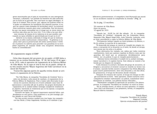 U N CANTO  A LA  P ATRIA  C APÍTULO  3 - E L CAUTIVERIO :  LA  ESPERA INTERMINABLE  gente mencionaba que el país se encontraba en una emergencia  fallecieron posteriormente, el compañero José Buscaroli que murió  nacional, y afirmaba: “un puñado de hombres ha sido seducido  en un accidente cuando se completaba la retirada.”  (Pág. 2)  por la furia de la guerrilla. Sea cual fuere su signo ideológico, el  caso es el mismo. Pero ocurre, que, alguna vez quienes están en  En la pág. 13 escriben:  el poder no solamente les brindaron sus abiertas puertas, si no  que los usaron como ejemplos de heroicidad cívica. La juventud  “ El combate de Villa María  tiene auténticas razones para estar confundida. Son los jóvenes  Parte de guerra  los que con mayor intensidad ven el riesgo que se cierne sobre los  10 agosto de 1974  muchos más años que les toca vivir. Y es a ellos a los que debe -  ” Siendo  las  22:00  hs  del  día  sábado  10,  la  compañía  mos rescatar de manos de la violencia en la que pueden caer  “ Decididos  de  Córdoba”,  integrada  por  los  Comandos  Altera,  cuando su sana rebeldía es aprovechada por la que no lo es”.  Alejandro Ulla, Miguel Ángel Polti, Juan Taborda, Ludueña, ocho  Advierte en la misma solicitada el riesgo de que la violencia  en total, procedieron a copar la Fábrica Militar de Villa María.  socabe al orden institucional y democrático:  “el gobierno es la  ” Previamente habían copado un hotel próximo a la fábrica, a  pieza clave para la preservación del orden institucional. Y debe  fin de ordenar la marcha de la operación...  ser el primero en saberlo para proceder con grandeza en la nece-  sidad  argentina  de  avanzar  desde  esta  incipiente  democracia  ” El desarrollo del ataque al cuartel se cumplió sin ningún tro-  piezo, a excepción de la situación en el hotel, de donde se escapa  hasta su consolidación”.  una pareja que da aviso a la policía.  ” Esta alternativa fue tomada con calma por todos nuestros combatientes, tanto por quienes copaban la fábrica como por los  El copamiento según el ERP  guardias del hotel que se prepararon decididamente para enfren- tar a la policía, lo que se cumplió posteriormente...  Ocho días después del secuestro de mi padre, el ERP daba a  ” Además fueron detenidos el subjefe de la unidad enemiga,  conocer en su revista Estrella Roja , Nº 38, del lunes 19 de agos -  mayor Larrabure y el capitán García. Este último se resistió y fue  to de 1974, todo el operativo de copamiento de la Fábrica Militar  herido por un disparo de escopeta.  de Villa María. En la tapa se veía la foto de mi padre, debajo de  ” Cabe destacar la actitud y decisión del grupo de secuestro, al  su foto estaba escrito “Mayor Argentino del Valle Larrabure en la  dirigirse a secuestrar al teniente coronel se entabló un tiroteo con  cárcel del Pueblo”.  el mismo, cayendo herido nuestro compañero Ivar Brolo (Manuel),  Transcribo algunas partes de aquella revista donde se atri-  quien muere posteriormente. Ante esta situación y con dos oficia-  buyen el copamiento de la Fábrica.  les prisioneros, el Grupo de Secuestro decide retirarse.  ” Después de retirarse del cuartel, el Grupo de Choque se diri-  gió nuevamente al hotel  -base operativa- donde nuestros cinco  “ En Villa María, la compañía “Decididos de Córdoba” llevó a  cabo con decisión y alta moral de combate, el copamiento de la  compañeros estaban enfrentando a la policía, sumándose inme-  Fábrica Militar de Explosivos. Pese a haber sido detectada la pre-  diatamente al combate. Los policías fueron reducidos...  sencia de nuestros efectivos en el hotel utilizado como base de  ” Habiéndose cumplido la operación de acuerdo a los planes  operaciones y atacados allí por la policía, los grupos destinados al  previos, la Compañía “Decididos de Córdoba” se retiró en orden.  copamiento de la unidad militar enemiga cumplieron totalmente  ” En la retirada muere, al volcar un auto operativo, el compa-  su objetivo, barriendo la resistencia que se les oponía y ocupando  ñero José Luis Buscaroli y cae prisionero, herido, el compañero  la fábrica por varias horas.  Manuel Alberto González.  ” Durante ese lapso, se capturó importante material bélico, que  detallamos en otra parte e hizo prisionero a un jefe enemigo que  Estado Mayor  fue alojado en una Cárcel del Pueblo.  Compañía “Decididos de Córdoba”  ” En esta acción nuestra unidad tuvo tres bajas, los compañe -  Regional Córdoba  ros Ivar Brolo y César Argañaraz, heridos en el combate y que  Ejército revolucionario del pueblo”  94  95  
