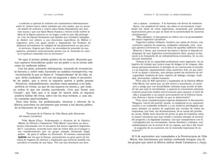 U N CANTO  A LA  P ATRIA  C APÍTULO  3 - E L CAUTIVERIO :  LA  ESPERA INTERMINABLE  a solicitar a quienes lo retienen me suministren informaciones  cho a opinar  -continúa-. Y lo hacemos con fervor de hombres  sobre él. Quiero hacer saber también por este medio, que su ancia -  libres, con amplitud de miras, sin odios ni sectarismos, respe-  na madre de ochenta y cuatro años clama diariamente por noti -  tando  las  ideas  de  otros  argentinos,  aceptando  que  podamos  cias suyas y que sus hijos María Susana y Arturo Cirilo sufren la  equivocarnos pero no que se dude de la autenticidad de nuestros  falta de la figura paterna en su hogar y todo lo que ella presupo -  sentimientos”.  ne. Con mi esposo formamos una familia que considero ejemplar,  ” Más adelante, el documento se refiere así a la personalidad  se  dedicó  con  ahínco  a  sus  funciones  específicas  de  Militar  e  del mayor ingeniero Larrabure:  Ingeniero,  pero  con  igual  cariño  y  disposición  fue  Profesor  de  “ Ingeniero militar brillante, hombre con visión de futuro, con  alumnos secundarios en colegios de las guarniciones en que pres -  auténtico espíritu de empresa, realizador esforzado, está  -aun-  tó servicios. Espero que Dios y la serenidad de proceder de sus  que parezca irreverencia - en la línea de aquellos militares como  captores, permitan reencontrarme pronto con él, teniendo en cuen -  Mosconi y Savio, que sentaron las bases y dieron el impulso al  ta el equívoco cometido con su secuestro.”  despegue de una Argentina auténticamente libre, porque la lan-  zaron a la búsqueda de su independencia económica, de su pro- yección industrial.  He aquí el primer pedido público de mi madre. Buscaba que  ” Damos fe de su capacidad profesional como ingeniero, de su  sus captores entendieran quién era mi padre y no lo vieran sólo  espíritu de trabajo que nunca supo de fatigas ni de treguas, dán-  como un uniforme militar.  donos permanentemente el ejemplo de su contracción al estudio  Con los años, juntando información, tratando de reconstruir  y a la empresa, imponiéndose como auténtico Jefe, no por méri-  la historia y, sobre todo, haciendo un análisis retrospectivo, voy  to de su grado o función, sino porque posee los atributos de tal:  encontrando lo que yo llamo el  “rompecabezas” de mi vida, ya  capacidad, hombría de bien, espíritu de diálogo, energía, vitali-  que -debo confesarlo- viví con tal angustia y dolor el secuestro  dad, persuasión, calidez humana.  de  mi  padre,  que  a  veces  ni  siquiera  quería  o  podía  pensar.  ” Para más de 800 operarios y empleados de la Fábrica Militar  Entonces, indudablemente, muchas cosas pasaban a mi lado,  Villa María, fue antes que un jefe severo y autoritario, el conse-  prefería no verlas, ya que de esa manera no sentía y, por ende,  jero y amigo que con sensibilidad cristiana supo acudir al lado  no  sufría  lo  que  me  estaba  sucediendo.  Creo  que  formé  una  de los que más lo necesitaban, y quienes lo conocemos sabemos  cuántos proyectos estaba estructurando para mejorar el nivel de  “ coraza”,  que  hizo  que  a  lo  largo  de  tantos  años  ni  siquiera  vida y propender a un mayor acercamiento de la Fábrica hacia  pudiera hablar del tema, salvo con los muy íntimos, y, aun así,  sus obreros y hacia el medio en que se desenvuelve”.  en contadas oportunidades.  ” Tras otras consideraciones expresa finalmente el documento:  Para  esta  fecha,  los  profesionales,  técnicos  y  obreros  de  la  “ Ninguna “cárcel del pueblo” puede, si realmente lo es, mantener  fábrica suscriben un documento que envían a los diarios pidien-  cautivo a un realizador brillante y a un intelecto privilegiado que  do la liberación de mi padre.  puso siempre su pasión de argentino por encima de todos los esquemas, que hizo, sin declamaciones, de la causa del pueblo,  “ Personal de la Fábrica de Villa María pide liberación  su causa. Nadie tiene derecho de privar al país de hombres como  del mayor Larrabure  el mayor Larrabure que han estado y estarán siempre al servicio  del progreso y la dignidad humana. Los que compartimos con él,  ” Villa  María  (Cba.).  Profesionales  y  técnicos  de  la  Fábrica  contagiados por su entusiasmo, tantos desvelos y trabajos, nos  Militar de Pólvora y Explosivos “Villa María” suscriben un docu-  solidarizamos con la serena fe de su esposa, que día a día vence  mento relacionado con el secuestro del mayor ingeniero Argentino  la angustia de su ausencia con la renovada esperanza de su  del V. Larrabure, ocurrido hace más de veinte días en el ataque a  retorno”.”  ese establecimiento por un grupo armado declarado ilegal, pidien - do para el militar su liberación. El extenso comunicado expresa  El 9 de septiembre son trasladados a la Penitenciaria de Villa  quiénes son los que lo firman, provenientes en gran parte de los  casos de hogares de obreros y empleados que hicieron posible con  María, dos extremistas que habían confesado integrar uno de  sacrificio el estudio de sus hijos. “Por eso nos sentimos con dere -  los grupos que atacó la fábrica militar desde Catamarca y Jujuy.  100  101  