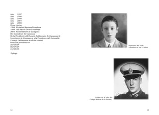 Año 1997 Año 1998 Año 1999 Año 2004 Año 2005 Otras cartas  1998. Al doctor Mariano Grondona 1998. Del doctor Oscar Larrabure 2005. Al Intendente de Campana Del Intendente de Campana  De la Presidente del Consejo Deliberante de Campana Al Intendente de Campana y a la Presidente del Honorable Consejo Deliberante de dicha ciudad  Artículos periodísticos  28/03/04  Argentino del Valle  08/04/04  Larrabure a los 12 años  24/08/04  Epílogo  Cadete de 4º año del Colegio Militar de la Nación  12  13  