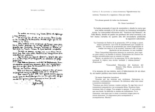 U N CANTO  A LA  P ATRIA  C APÍTULO  3 - E L CAUTIVERIO :  LA  ESPERA INTERMINABLE  ”Agradecemos tus noticias. Tenemos fe y rogamos a Dios por todos.  ” Un abrazo grande de todos tus hermanos.  Dr. Oscar Larrabure.”  Ya había avanzado el mes de noviembre y desde la carta que nos había enviado el 22 de octubre no teníamos novedades suyas. La comunidad educativa del  “Instituto del Rosario”, de Villa María, donde mi padre era profesor del nivel terciario y mi her- mana  cursaba  su  quinto  año  del  secundario  publicaba  la siguiente solicitada:  “ La Comisión de Padres de la promoción 1974 se dirige a usted, mayor Larrabure, con el fin de manifestarle que cumplió su misión. ”La carrera de automóviles por usted programada se realizó con éxito el 12 de octubre. Gracias a ello, el viaje a Bariloche de las alumnas, es una realidad.  ” Esta Comunidad Educativa lamenta su ausencia, pero espe- ra como usted y su familia el retorno. Esperamos sin conocer los medios providenciales que ya estarán en juego.  ” Mayor: no pierda la fe y la esperanza. En la vida familiar y nacional  le  espera  una  acción  múltiple  y  valiosa:¡Ánimo! ¡Esperanza!  ” Comunidad Educativa del Instituto del Rosario Villa María, provincia de Córdoba.”  A la semana de esa misiva, ante el fallecimiento de mi abue- la, mi madre publica una nueva solicitada.  “ Al mayor Argentino Larrabure  ” Gracias por las noticias que recibimos. Valoramos tu entereza y sentimientos cristianos. No debemos odiar sino amar a nuestros semejantes.  ” Tenemos que darte buenas y malas noticias. Yo sigo bien con el tratamiento psiquiátrico; me acompaña Beba. Nuestros hijos terminan bien el colegio. Tus amigos te apoyan. Y una noticia que nos duele: ha fallecido tu mamá sin sufrimiento. Te lo comunica- mos para que te unas a nuestros ruegos para su eterno descanso. Te esperamos para acompañarte y acompañarnos. Marisú.”  128  129  