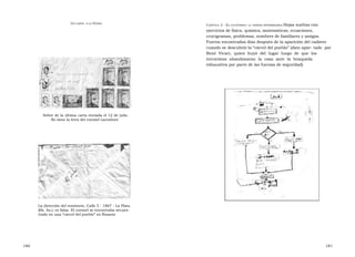 U N CANTO  A LA  P ATRIA  C APÍTULO  3 - E L CAUTIVERIO :  LA  ESPERA INTERMINABLE  Hojas sueltas con ejercicios de física, química, matemáticas, ecuaciones, crucigramas, problemas, nombres de familiares y amigos. Fueron encontradas días después de la aparición del cadáver cuando se descubrió la “cárcel del pueblo” (dato apor- tado  por  René  Vicari,  quien  huyó  del  lugar  luego  de  que  los terroristas  abandonaran  la  casa  ante  la  búsqueda  exhaustiva por parte de las fuerzas de seguridad)  Sobre de la última carta enviada el 12 de julio. No tiene la letra del coronel Larrabure  La dirección del remitente, Calle 5 - 1867 - La Plata (Bs. As.), es falsa. El coronel se encontraba secues- trado en una “cárcel del pueblo” en Rosario  180  181  