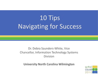 Unc cause 2010 10 tips for navigating for success
