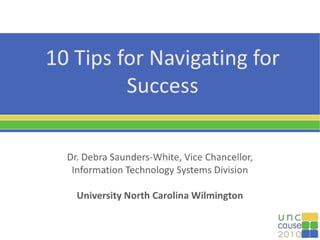 Unc cause 2010 10 tips for navigating for success