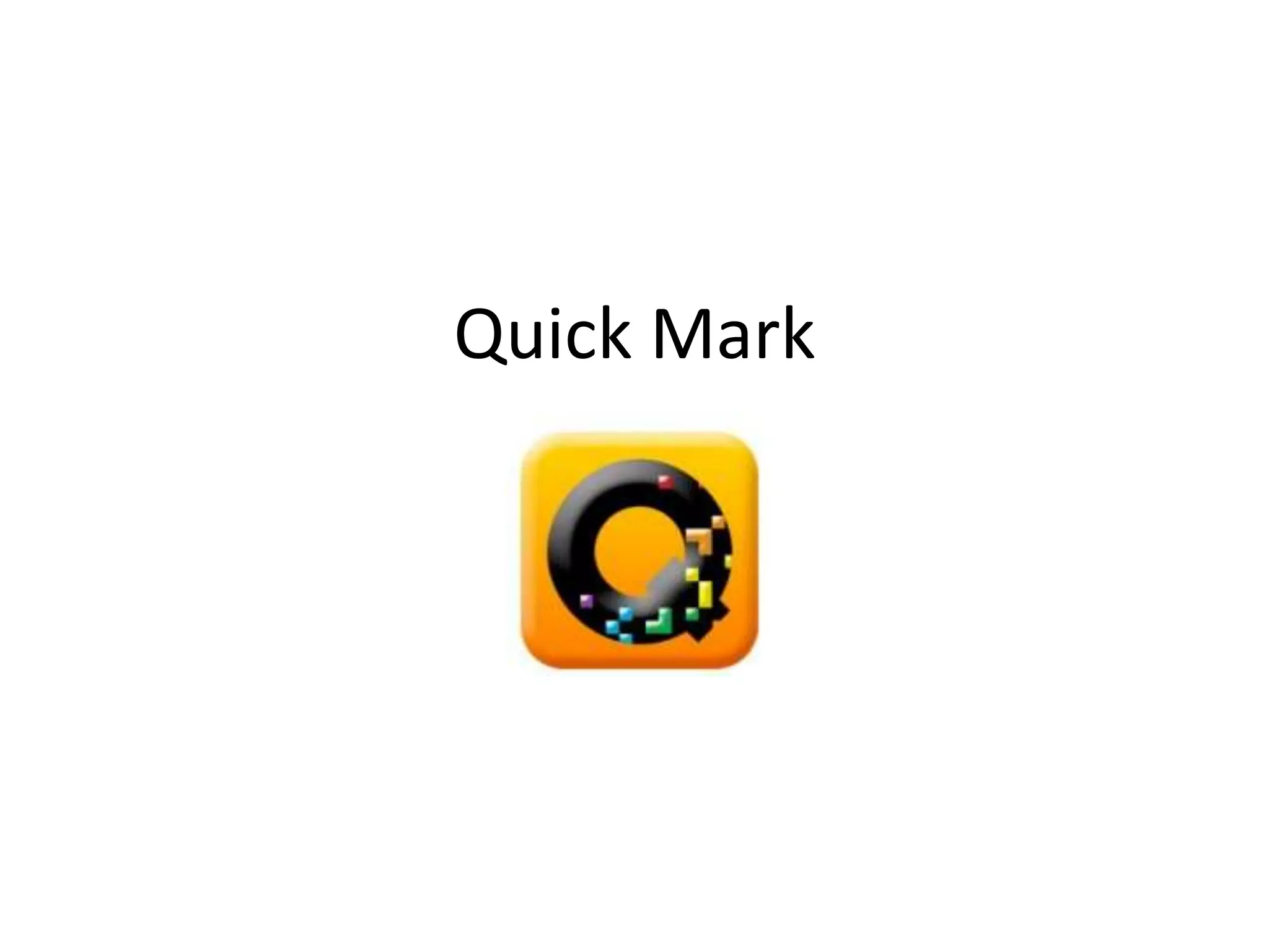Quick Mark
 