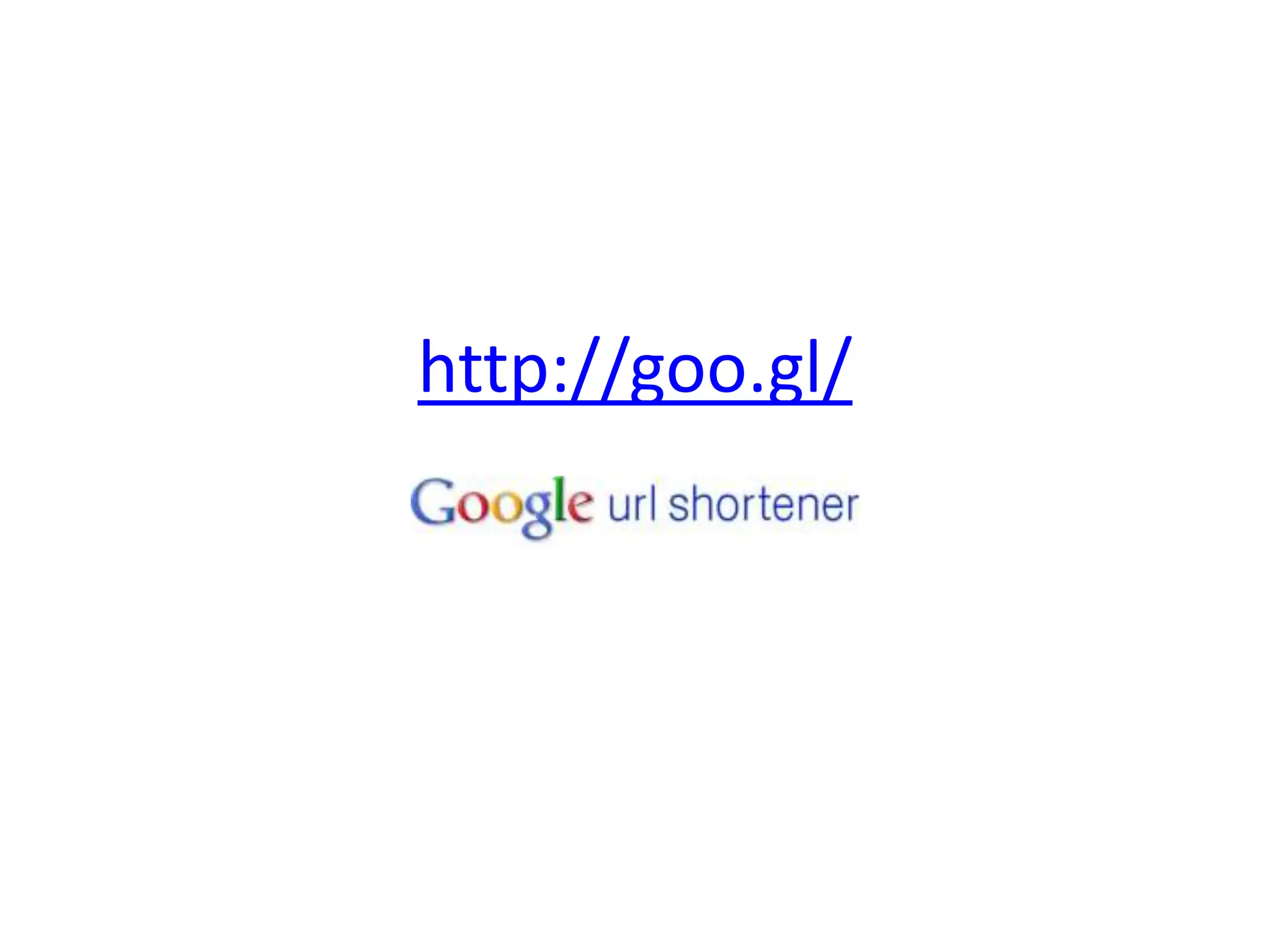 http://goo.gl/
 
