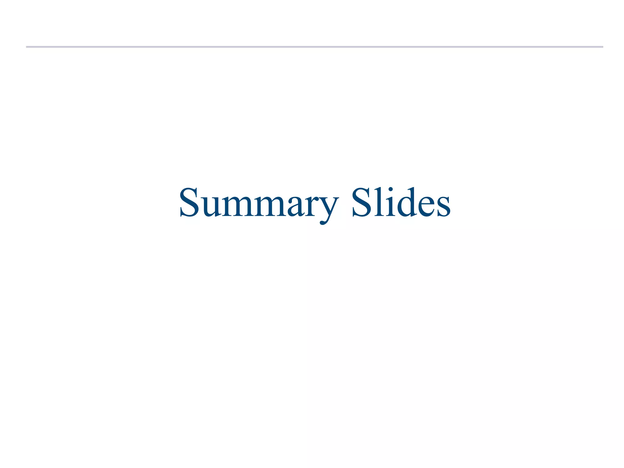 Summary Slides
 