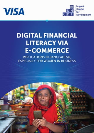 Digital financial literacy via e-commerce: Implications in Bangladesh, especially for women in business
i
 