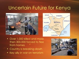 Uncertain Future for Kenya ,[object Object],[object Object],[object Object]