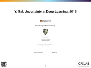 7
Y. Gal, Uncertainty in Deep Learning, 2016
 