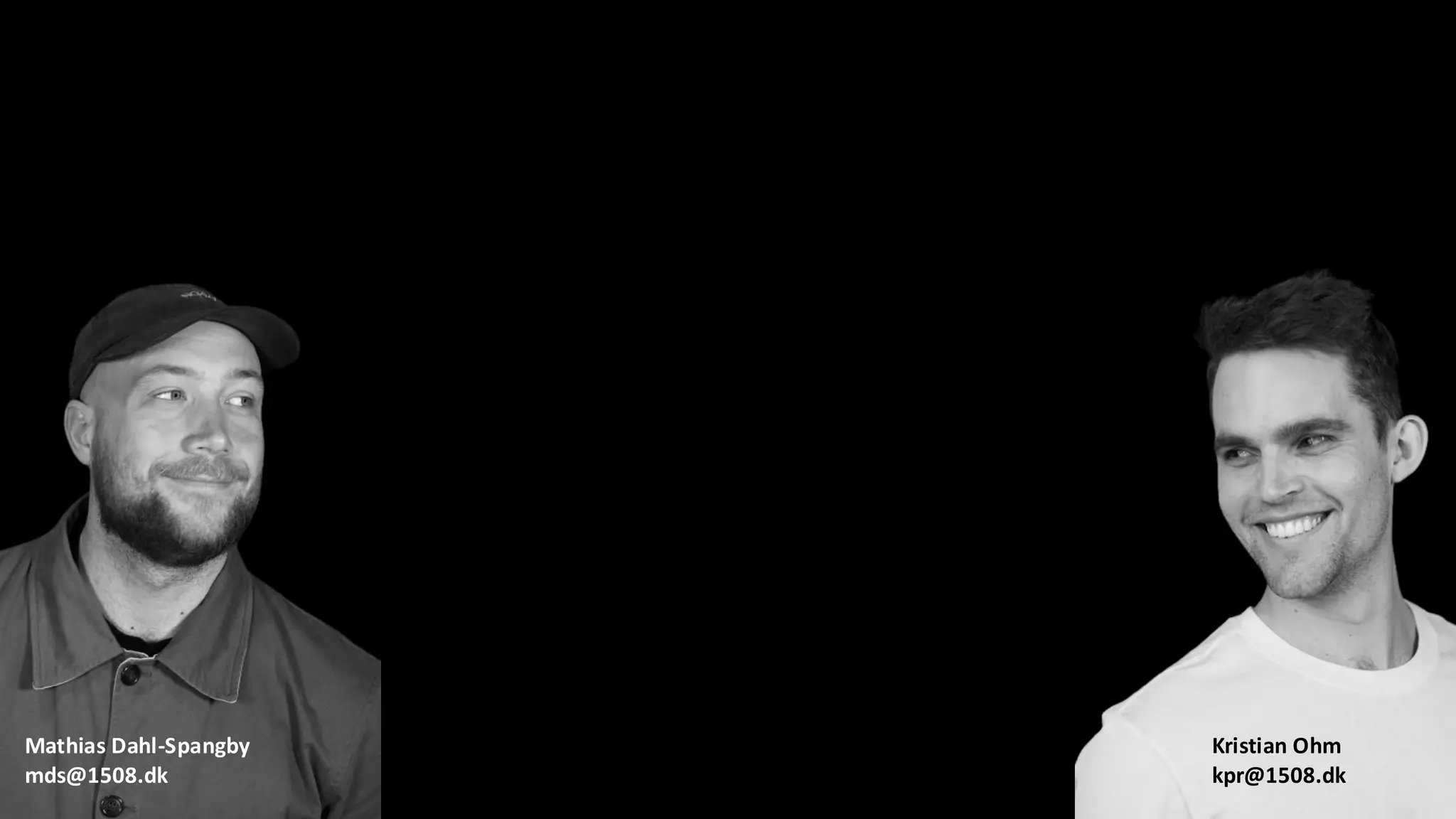 Mathias Dahl-Spangby
mds@1508.dk
Kristian Ohm
kpr@1508.dk
 