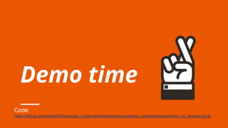 Demo time
Code:
https://github.com/rsilveira79/bayesian_notebooks/blob/master/uncertainty_notebooks/uncertainty_mc_dropout.ipynb
 