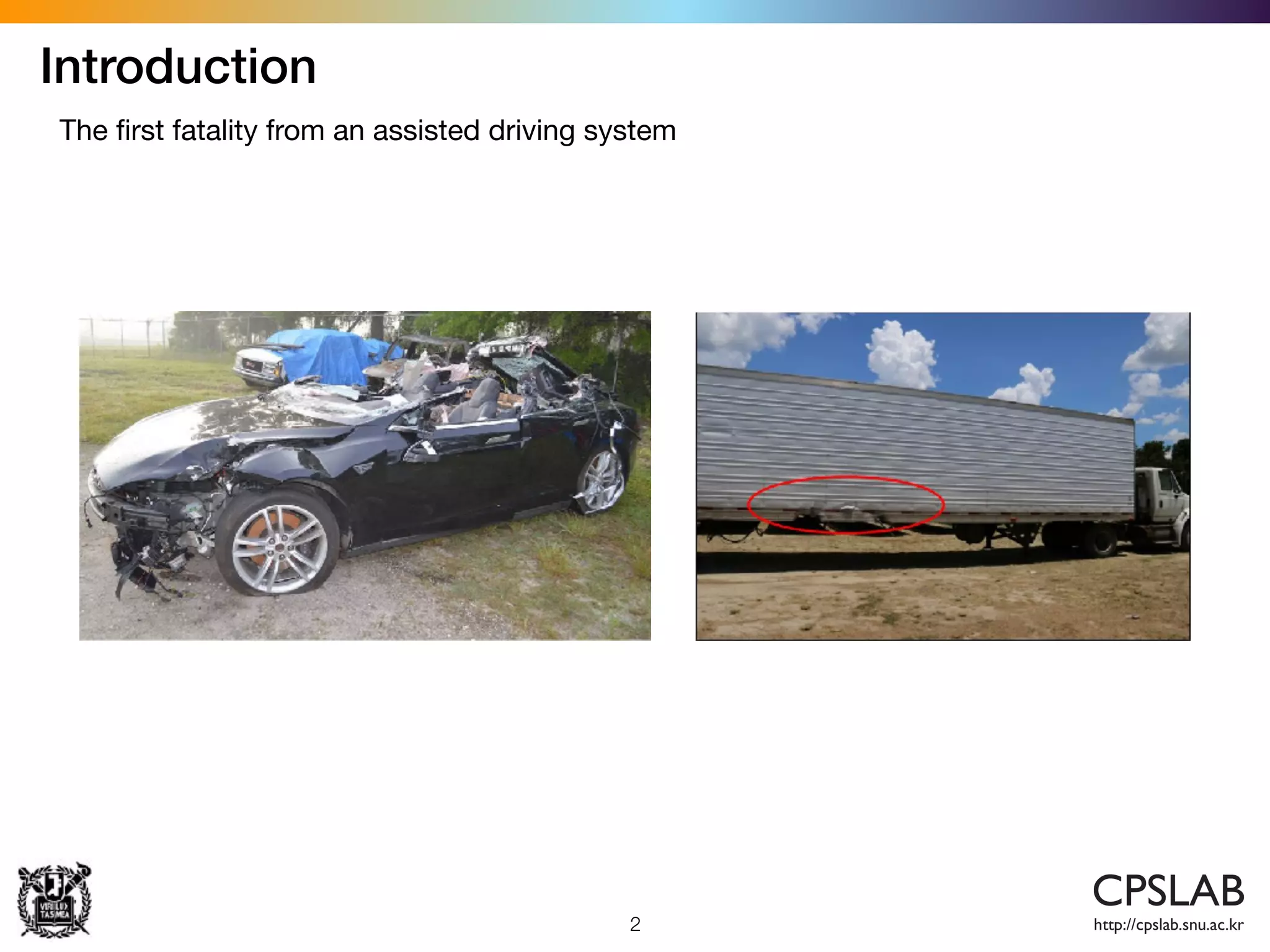 Introduction
2
The ﬁrst fatality from an assisted driving system
 