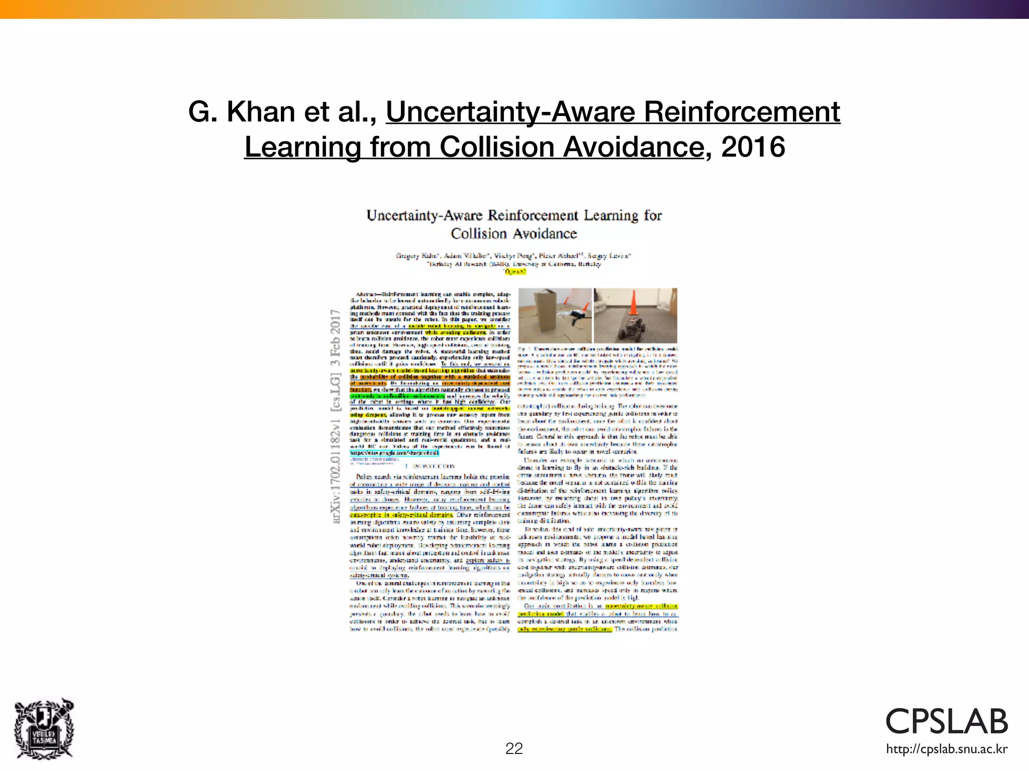 22
G. Khan et al., Uncertainty-Aware Reinforcement
Learning from Collision Avoidance, 2016
 