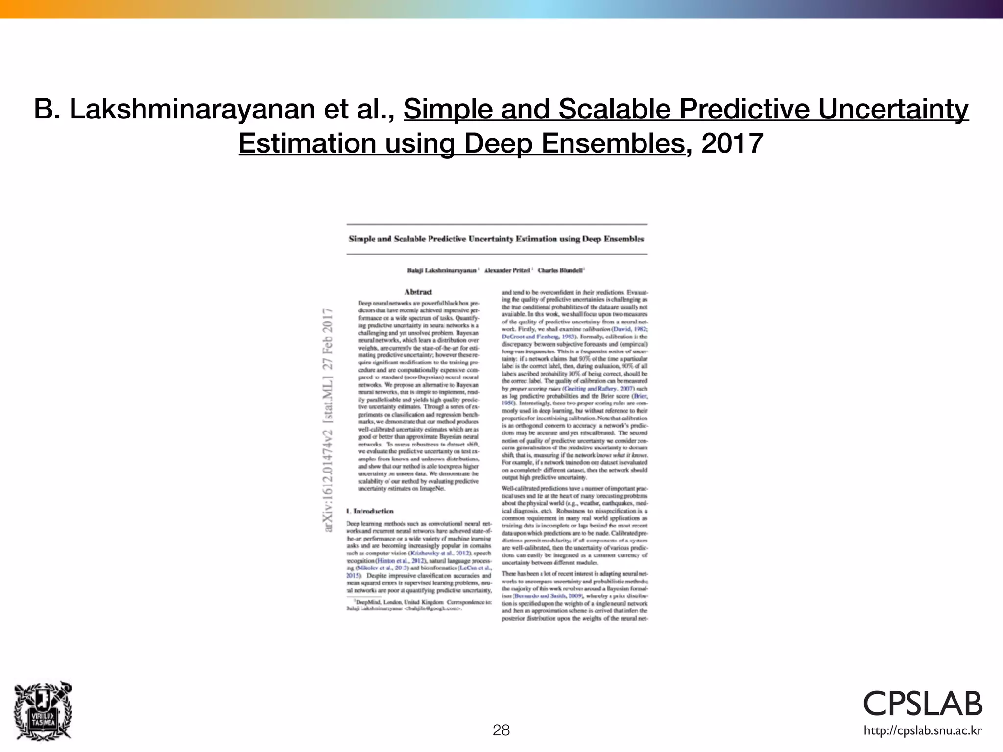 28
B. Lakshminarayanan et al., Simple and Scalable Predictive Uncertainty
Estimation using Deep Ensembles, 2017
 