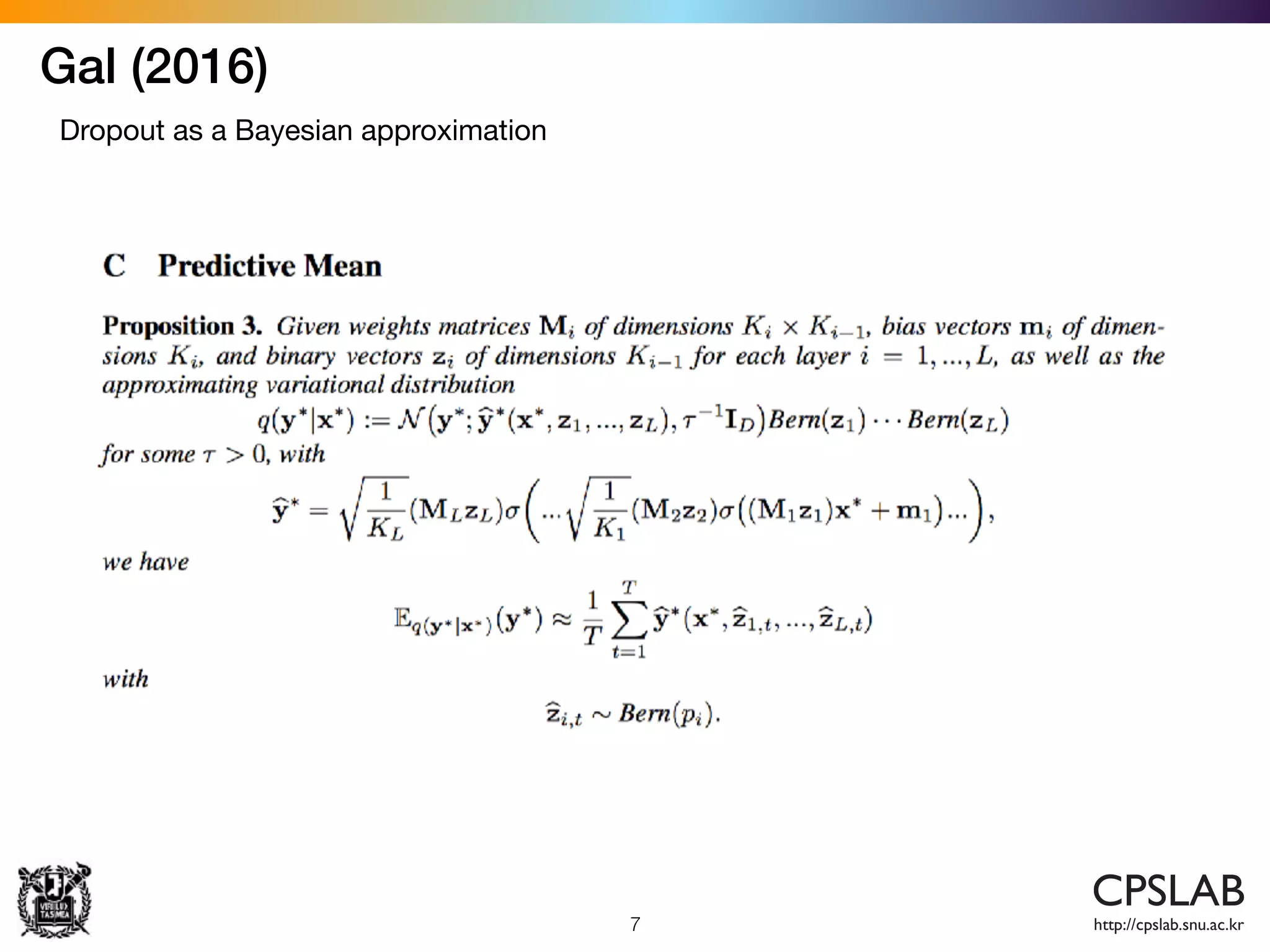 Gal (2016)
7
Dropout as a Bayesian approximation
 