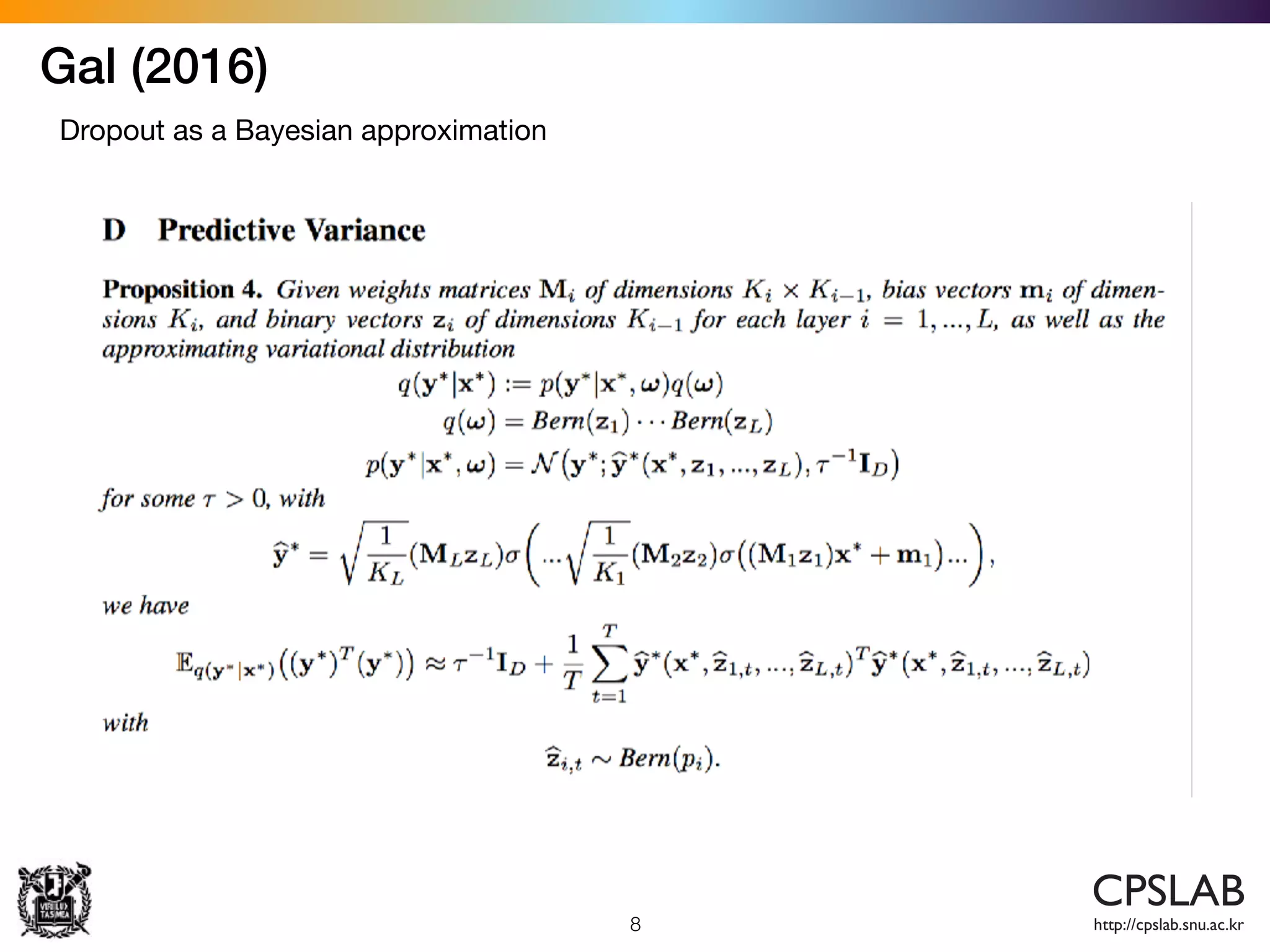 Gal (2016)
8
Dropout as a Bayesian approximation
 