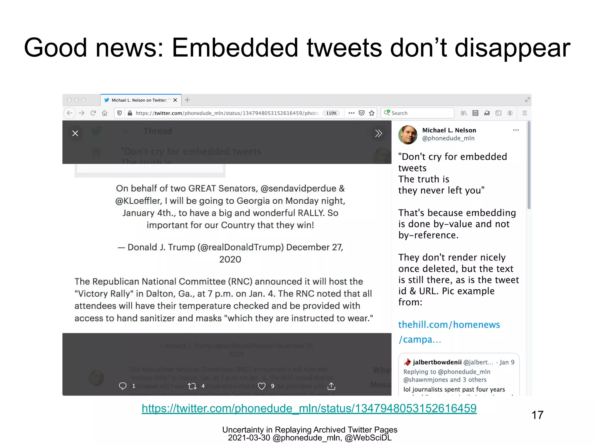 Uncertainty in Replaying Archived Twitter Pages
2021-03-30 @phonedude_mln, @WebSciDL
Good news: Embedded tweets don’t disappear
17
https://twitter.com/phonedude_mln/status/1347948053152616459