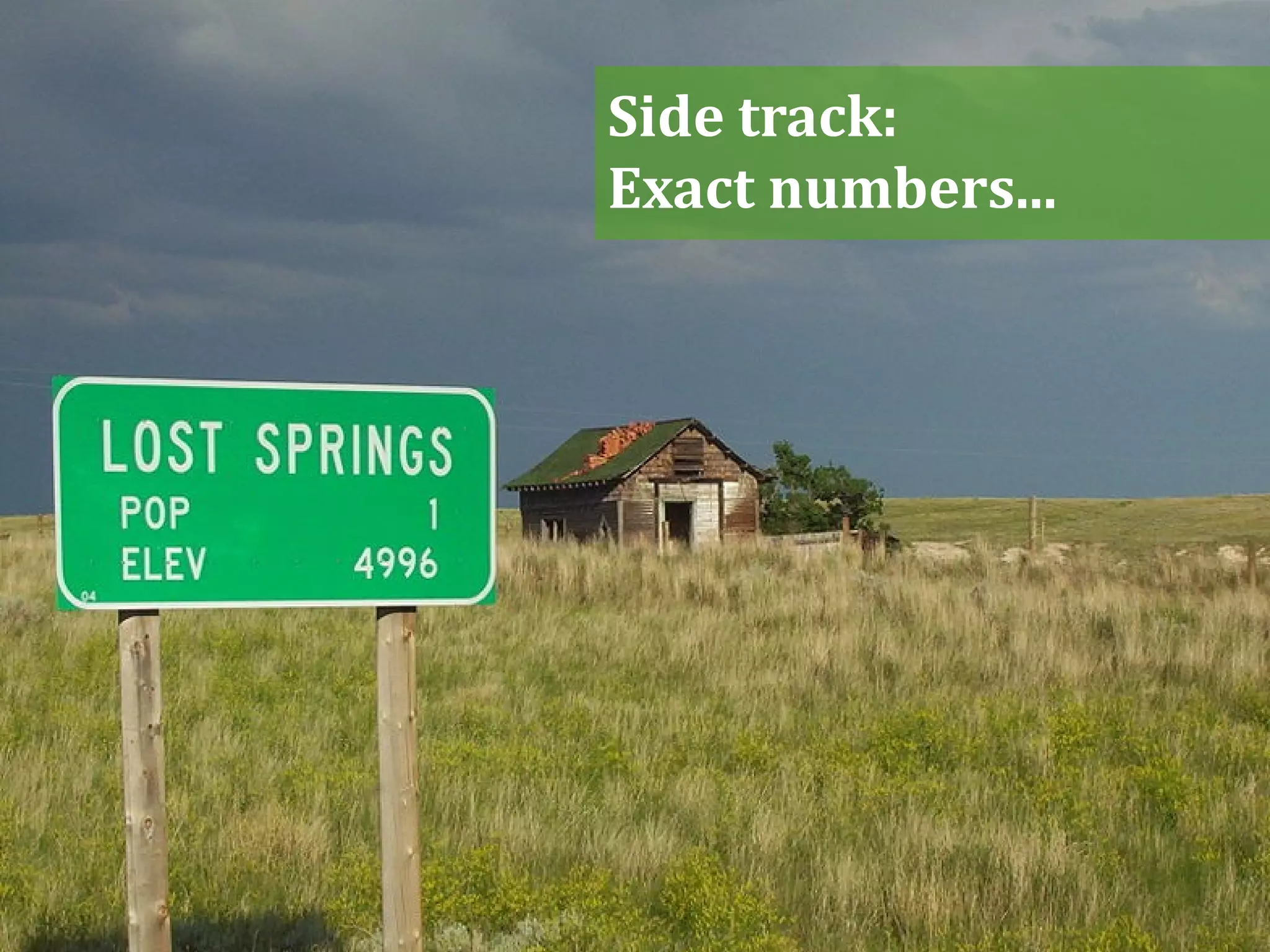 Side track:
Exact numbers...
 