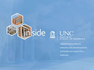 side in Highlighting the research enterprise, educational outreach, and health care impact of our institution. 