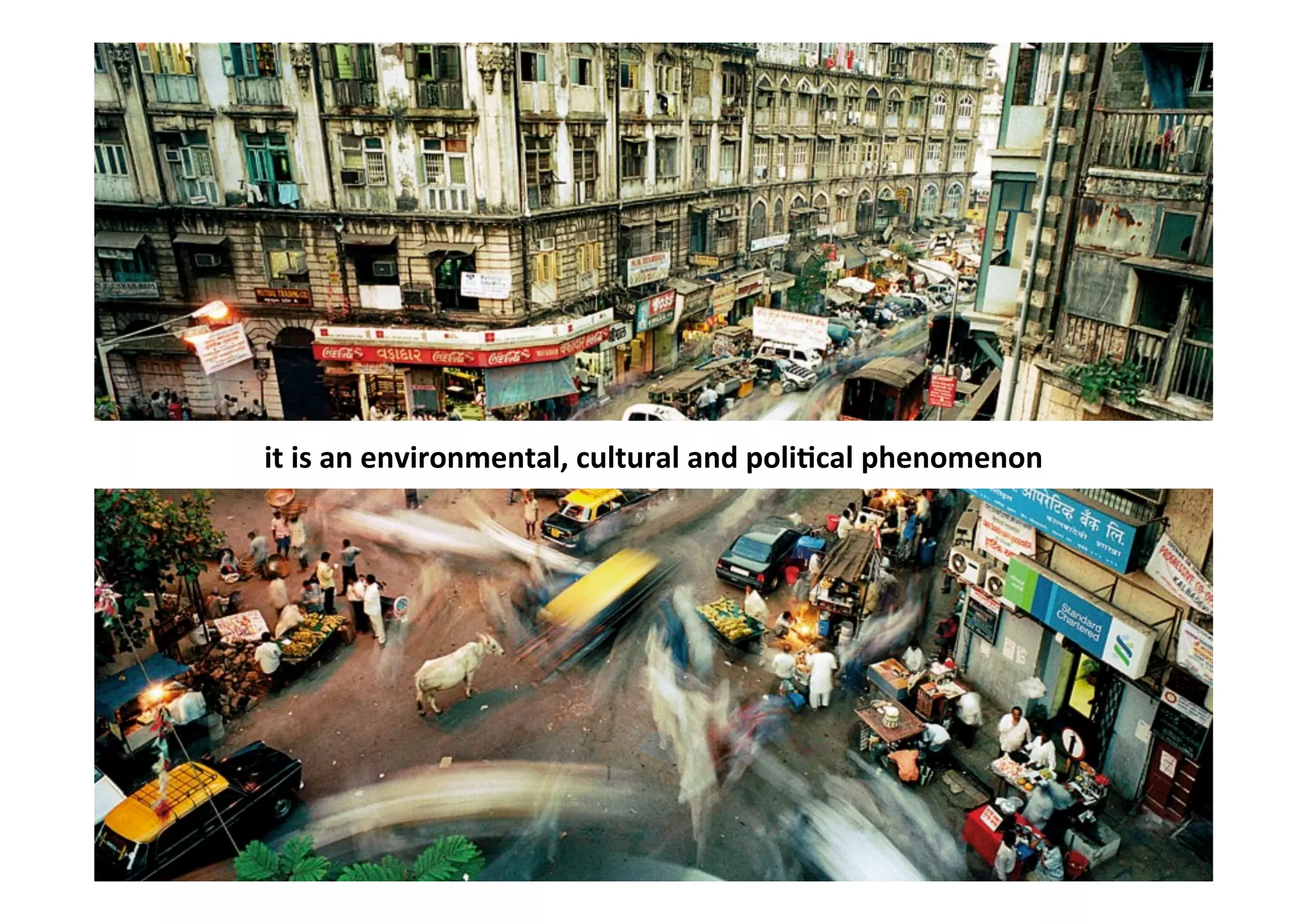 it	
  is	
  an	
  environmental,	
  cultural	
  and	
  poliOcal	
  phenomenon	
  
 