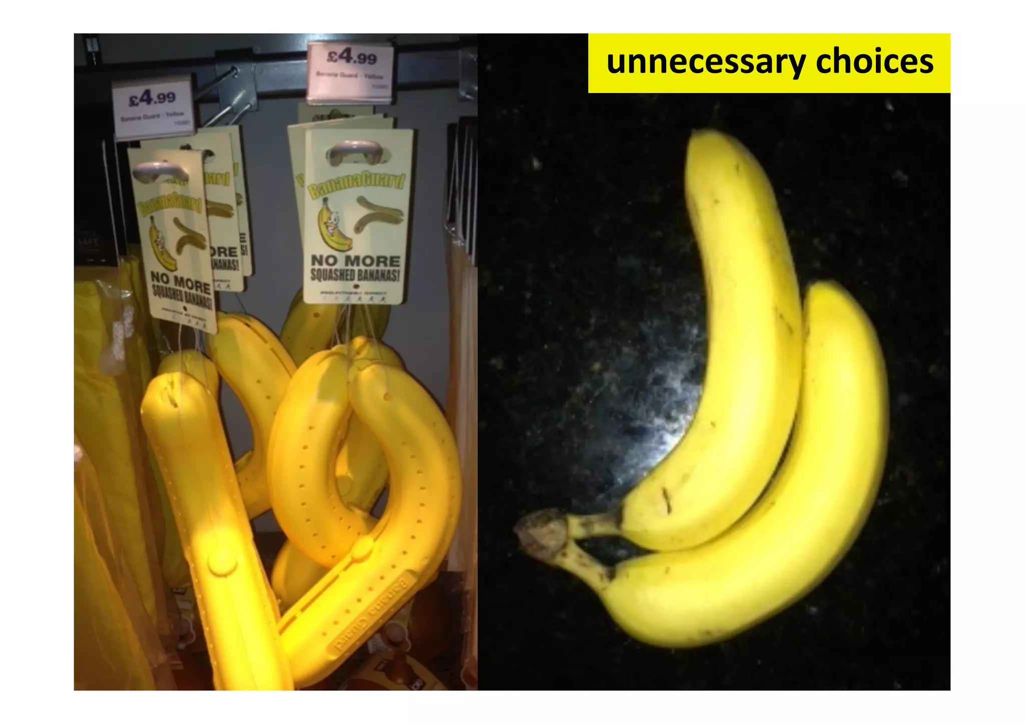  unnecessary	
  choices	
  
 