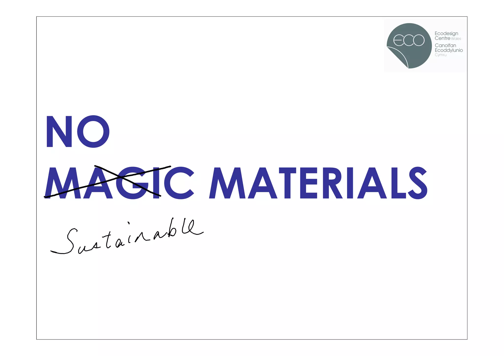 !




NO
MAGIC MATERIALS
 