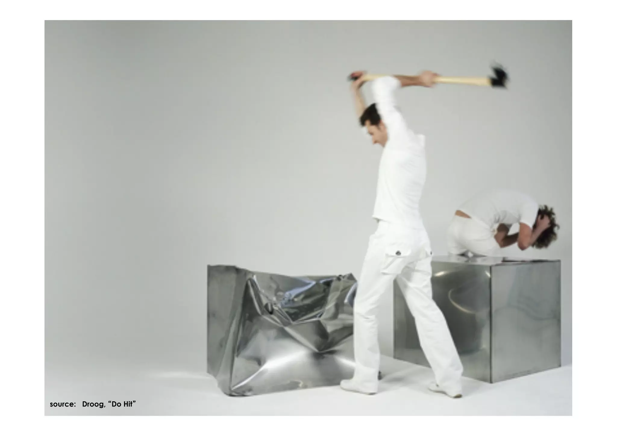 source: Droog, Do Hit
 