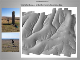 UNC Greensboro 5th April 2013



Historic landscapes and airborne remote sensing data
 