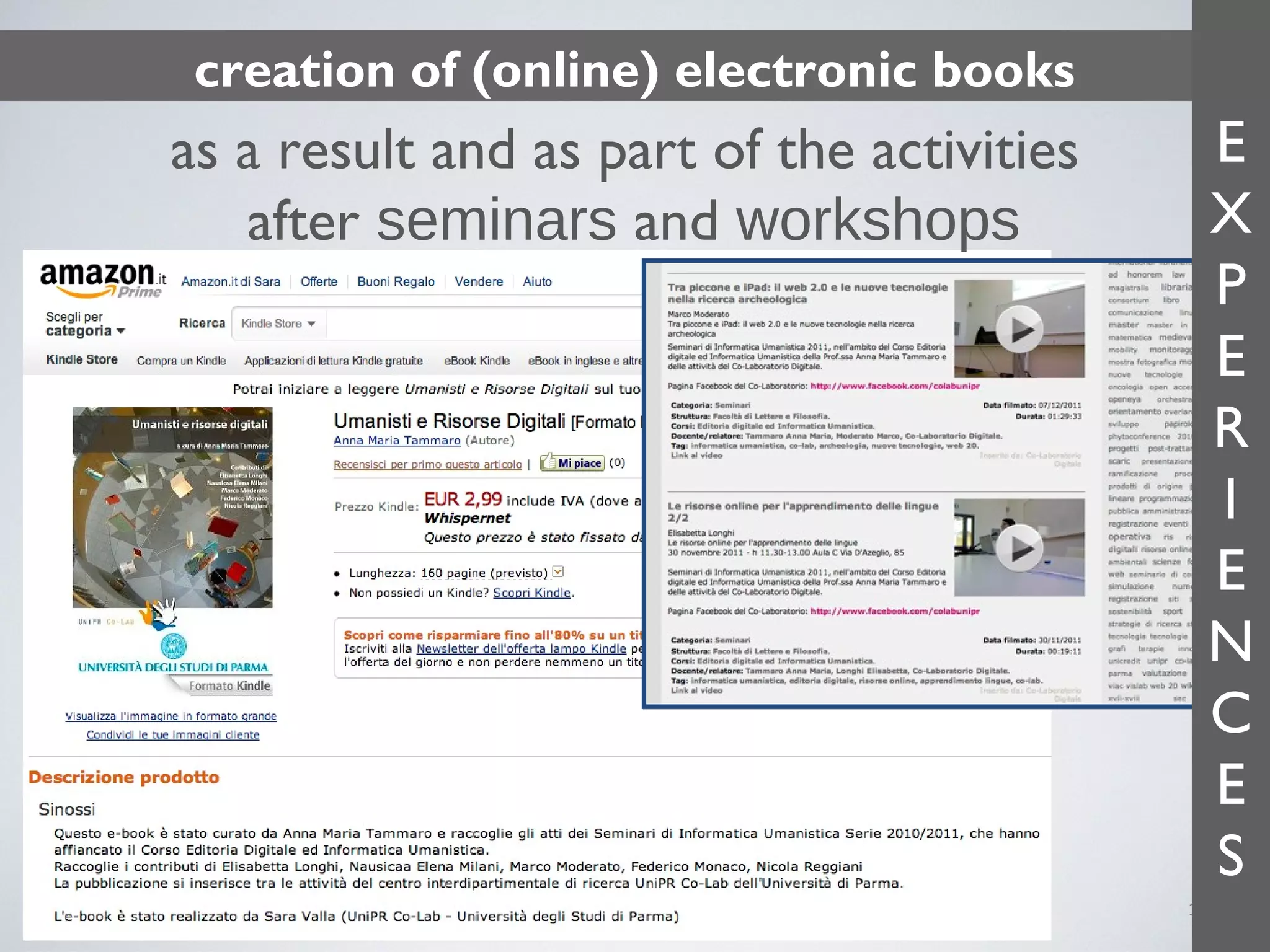 creation of (online) electronic books

as a result and as part of the activities
after seminars and workshops

E
X
P
E
R
I
E
N
C
E
S
13

 