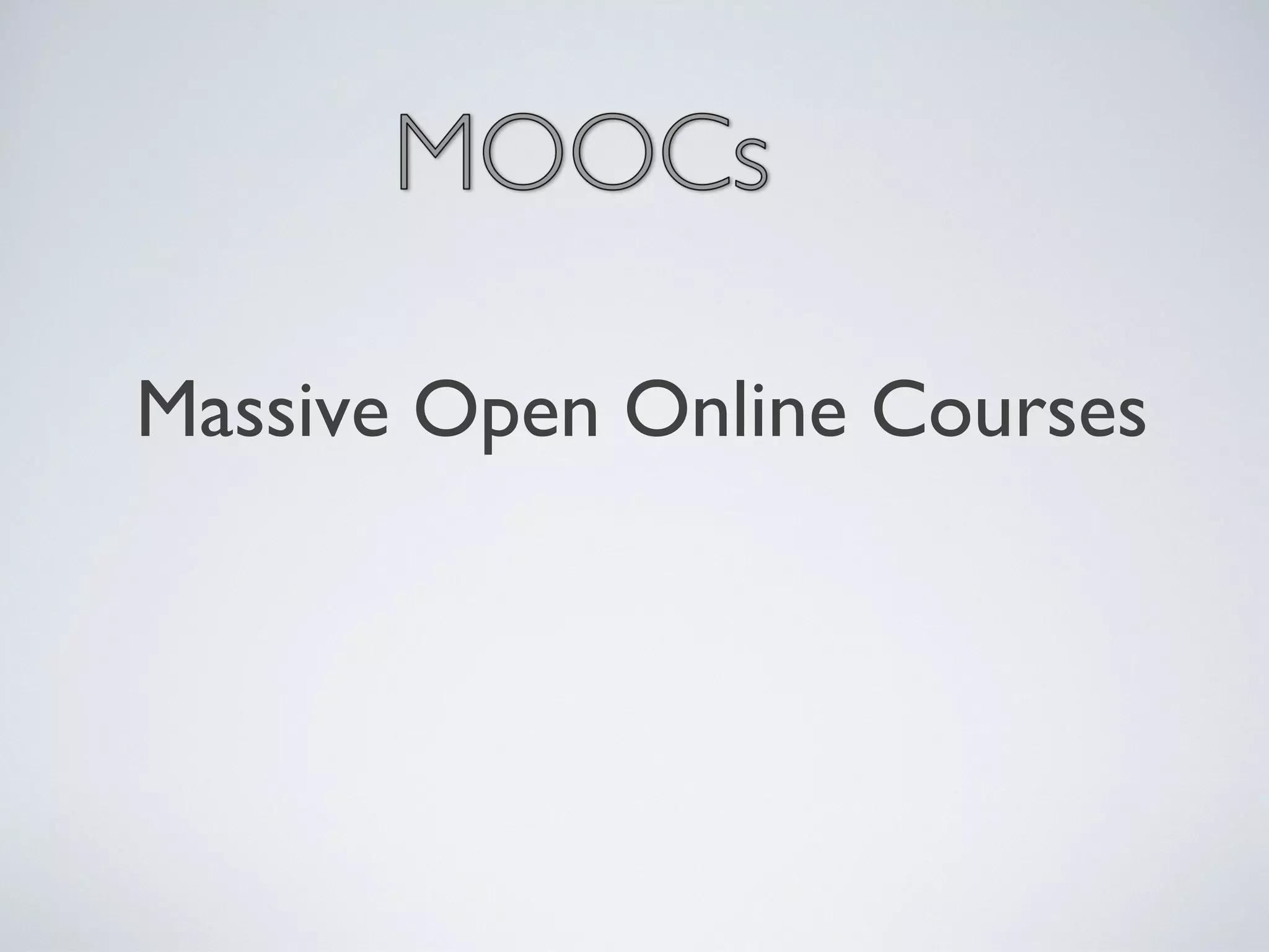 Massive Open Online Courses

 