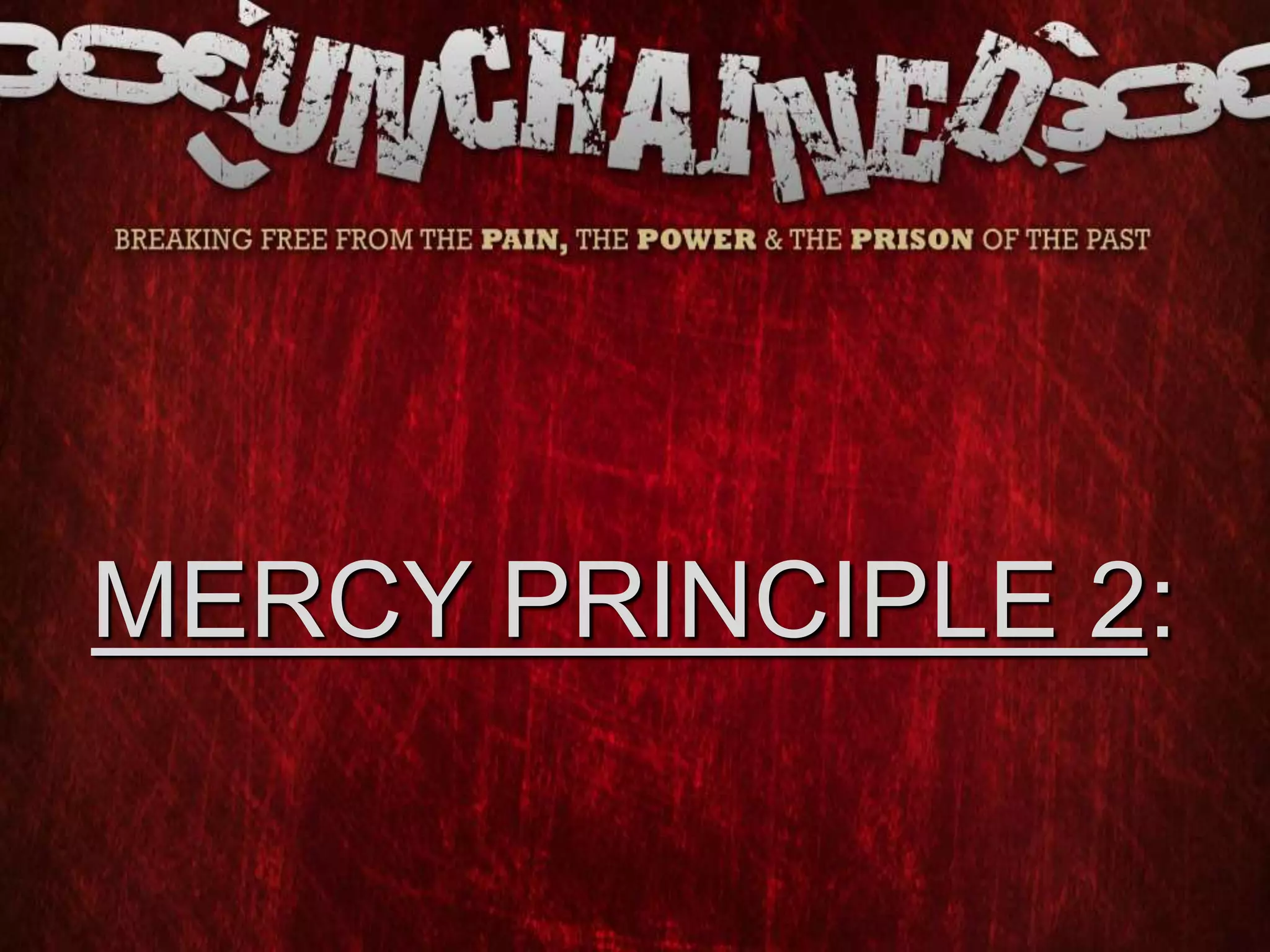 MERCY PRINCIPLE 2:
 