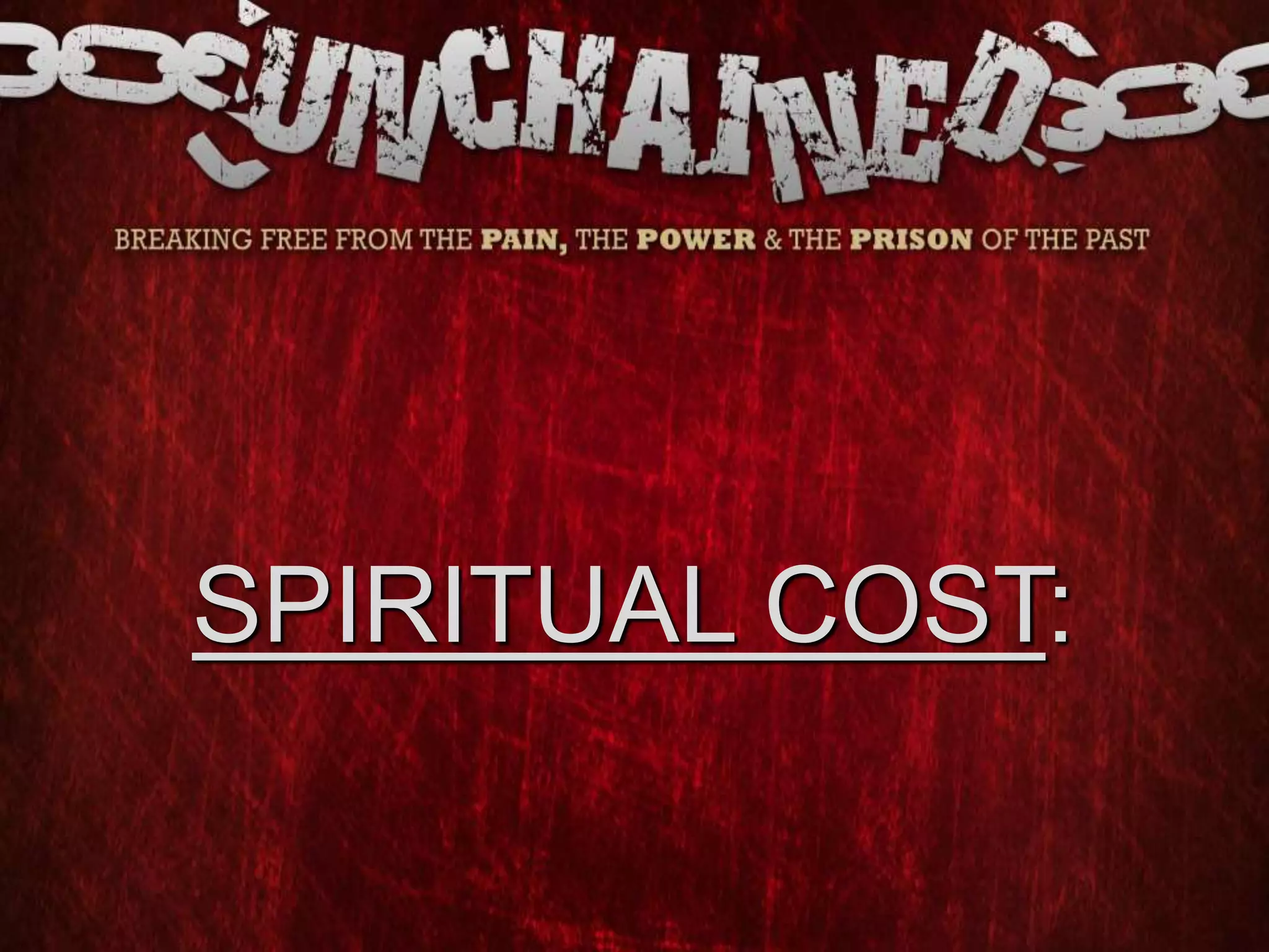 SPIRITUAL COST:
 