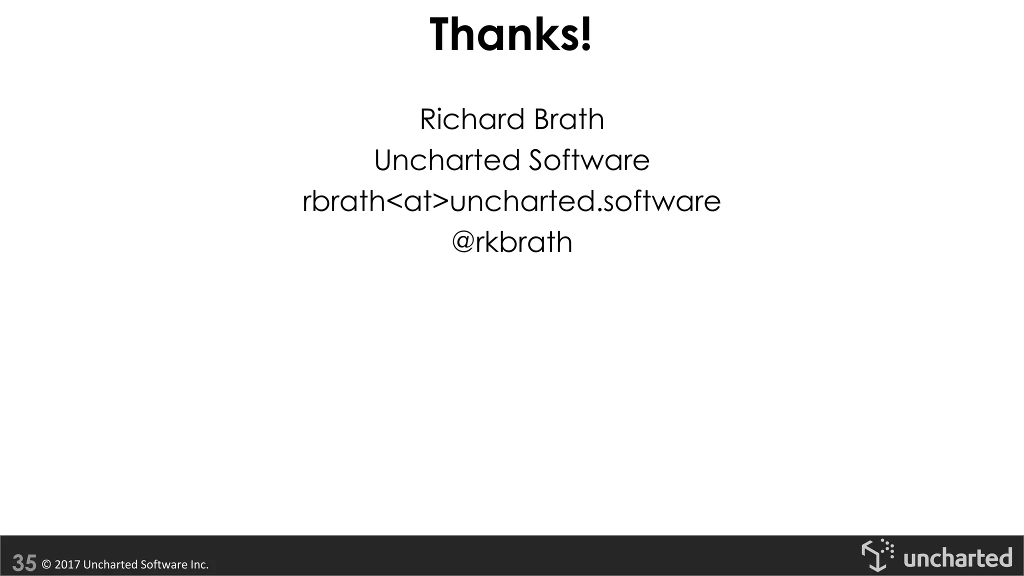 © 2017 Uncharted Software Inc.
Thanks!
Richard Brath
Uncharted Software
rbrath<at>uncharted.software
@rkbrath
 