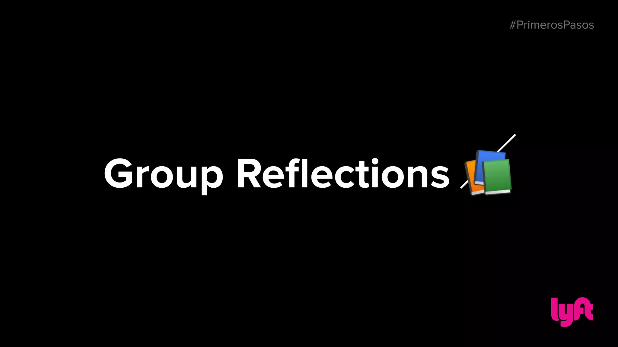 #PrimerosPasos
Group Reﬂections 📚
#PrimerosPasos
 