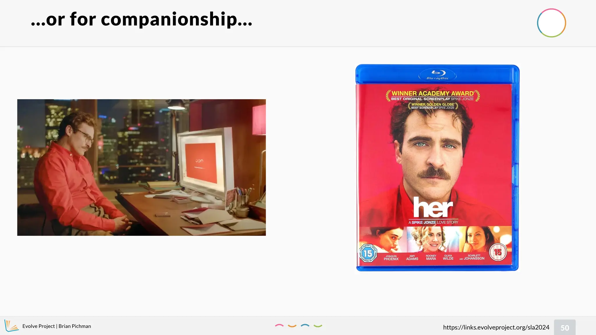 Evolve Project | Brian Pichman
50
https://links.evolveproject.org/sla2024
…or for companionship…
 