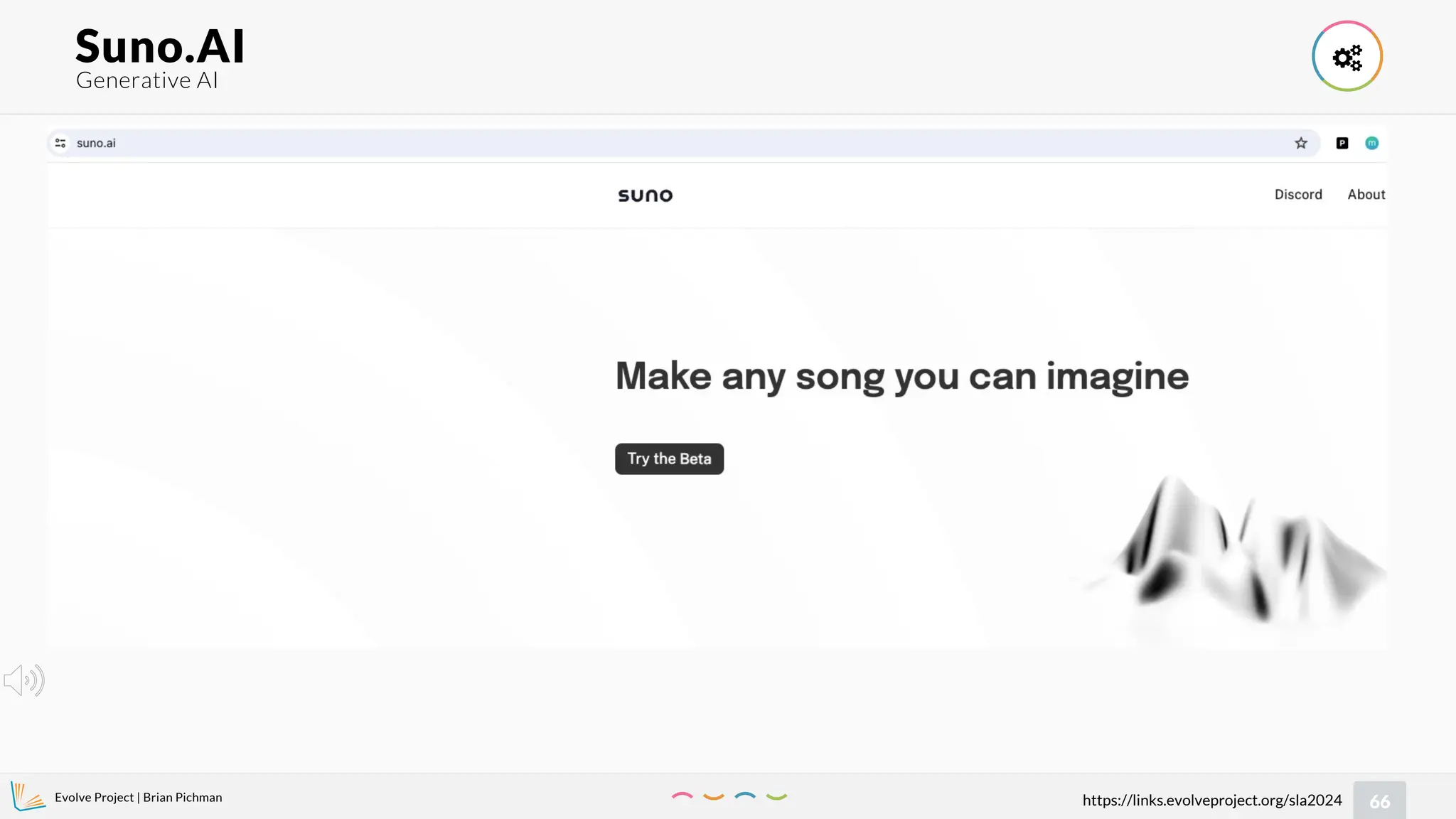 Evolve Project | Brian Pichman
66
https://links.evolveproject.org/sla2024
Generative AI
Suno.AI 
 