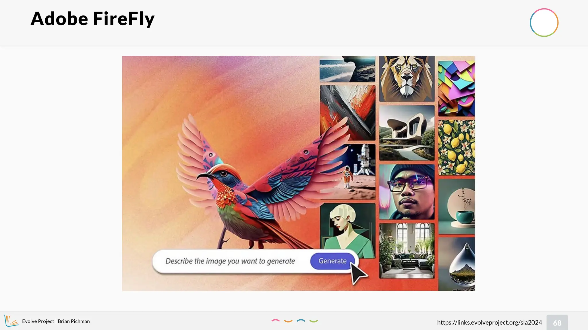 Evolve Project | Brian Pichman
68
https://links.evolveproject.org/sla2024
Adobe FireFly
 