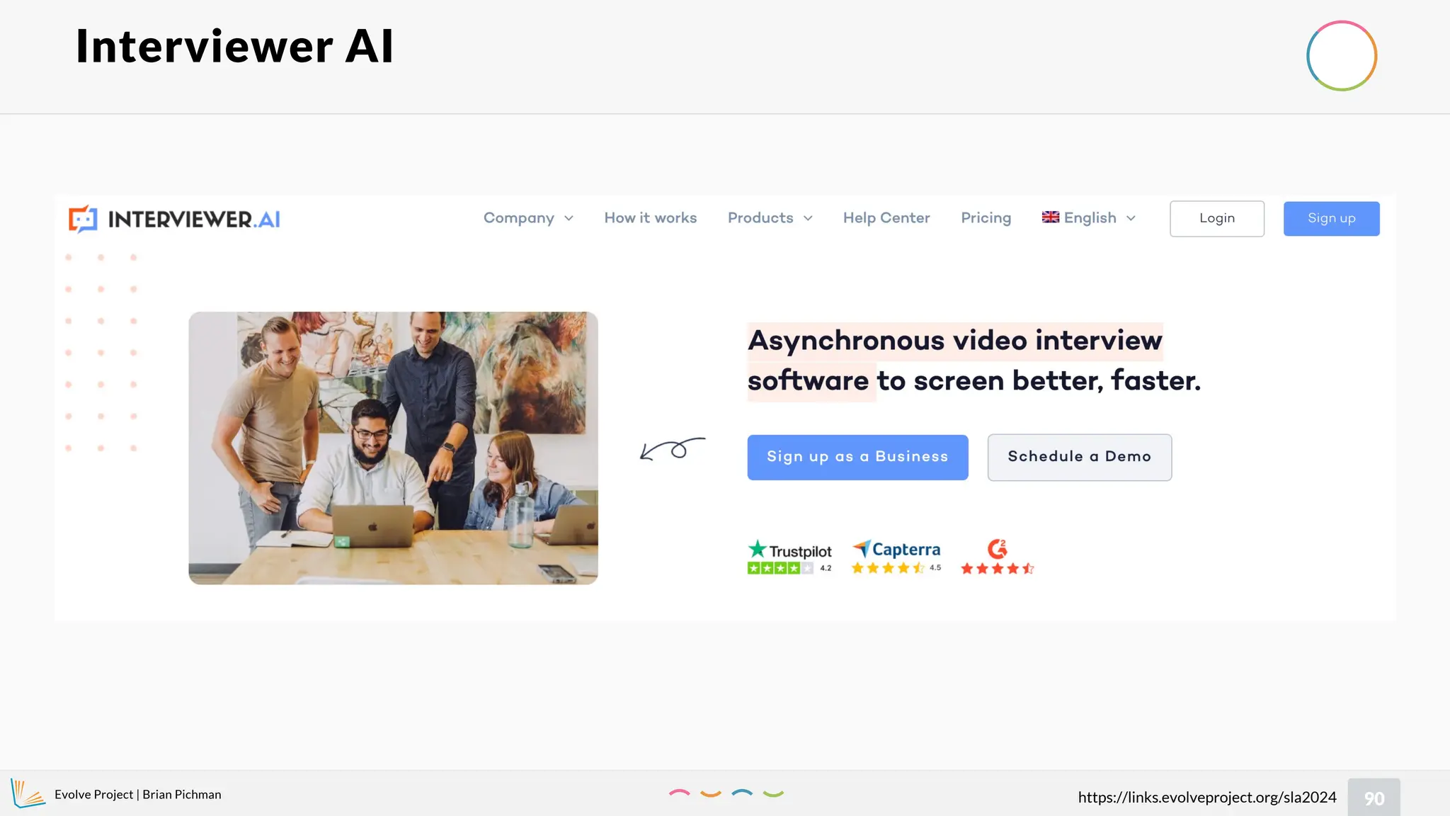 Evolve Project | Brian Pichman
90
https://links.evolveproject.org/sla2024
Interviewer AI
 
