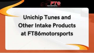 Get Unichip Tunes and Other Intake Products at FT86motorsports