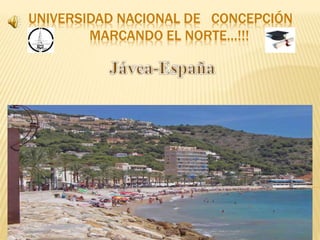 UNIVERSIDAD NACIONAL DE CONCEPCIÓN 
MARCANDO EL NORTE…!!! 
 