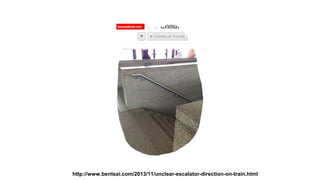 http://www.bentsai.com/2013/11/unclear-escalator-direction-on-train.html

 