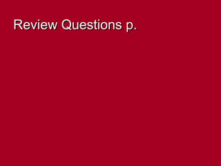 Review Questions p.
 