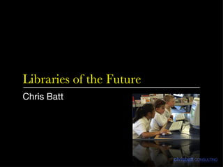 Libraries of the Future ,[object Object]